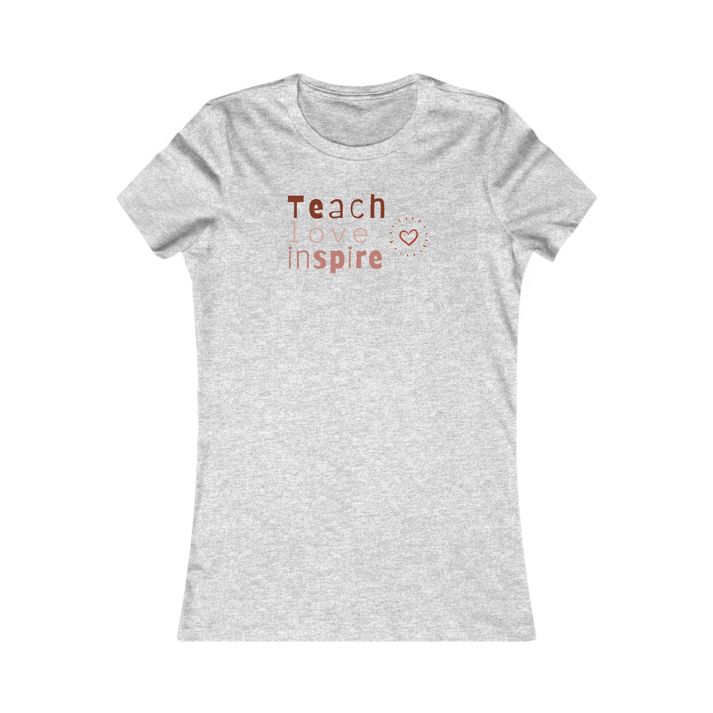 Teach love Women's Favorite Tee