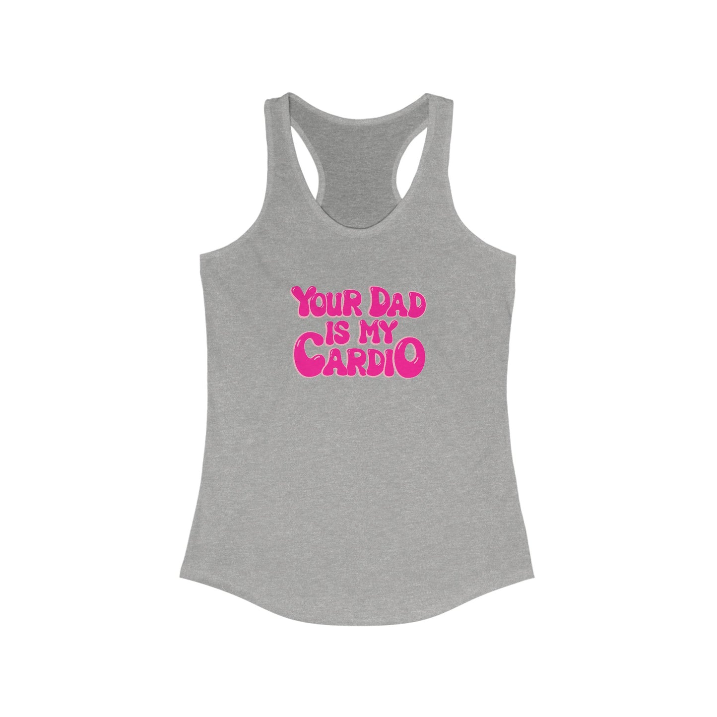 Fun Women's Racerback Tank - 'Your Dad is My Cardio'