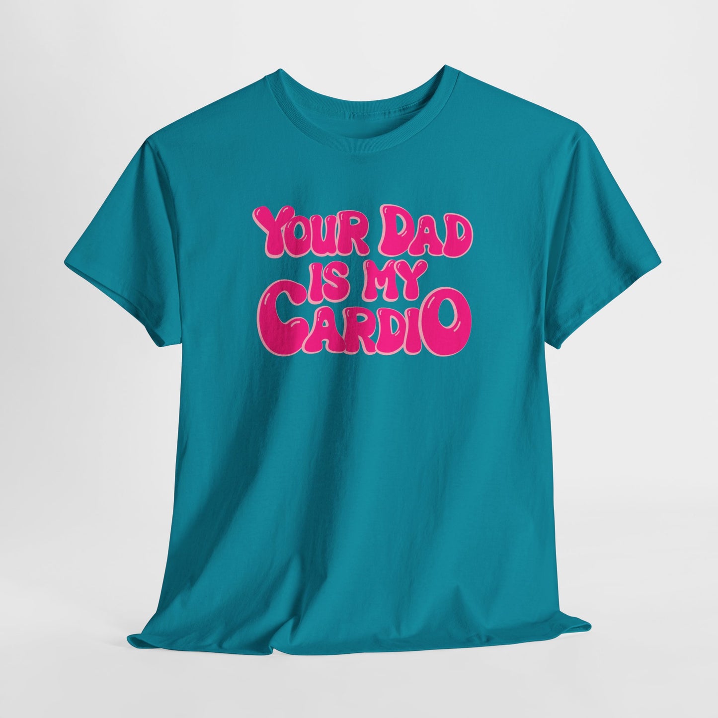 Funny Unisex Heavy Cotton Tee - "Your Dad Is My Cardio"