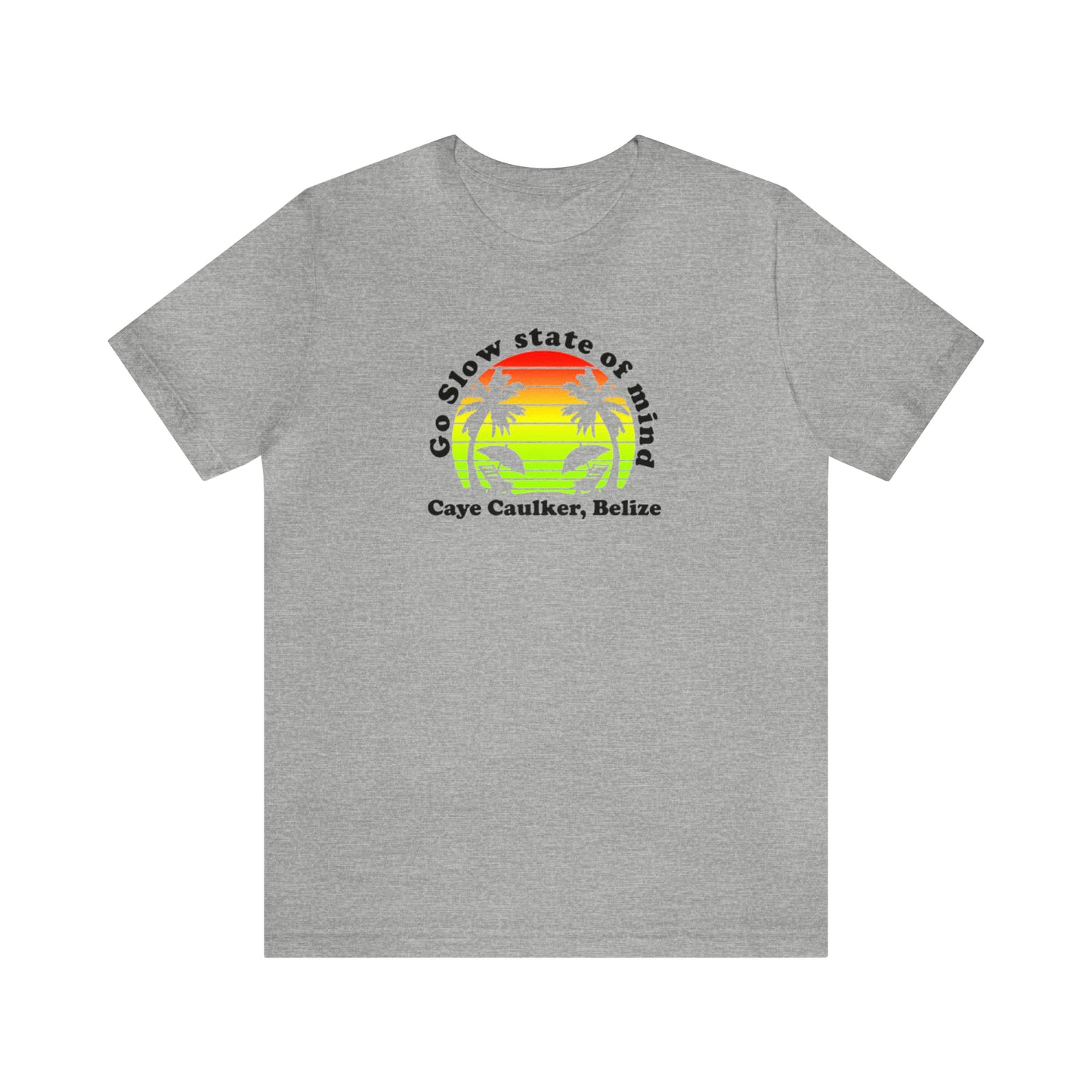 Unisex Go Slow State of mind Short Sleeve Tee