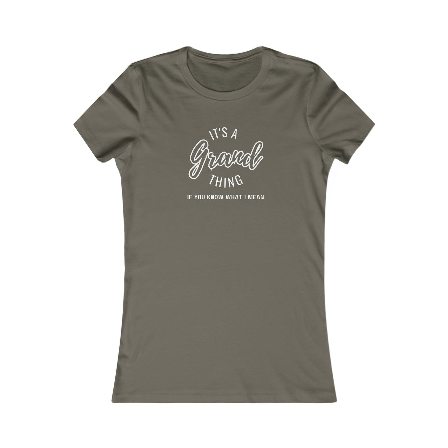 It's A Grand Thing Women's Favorite Tee