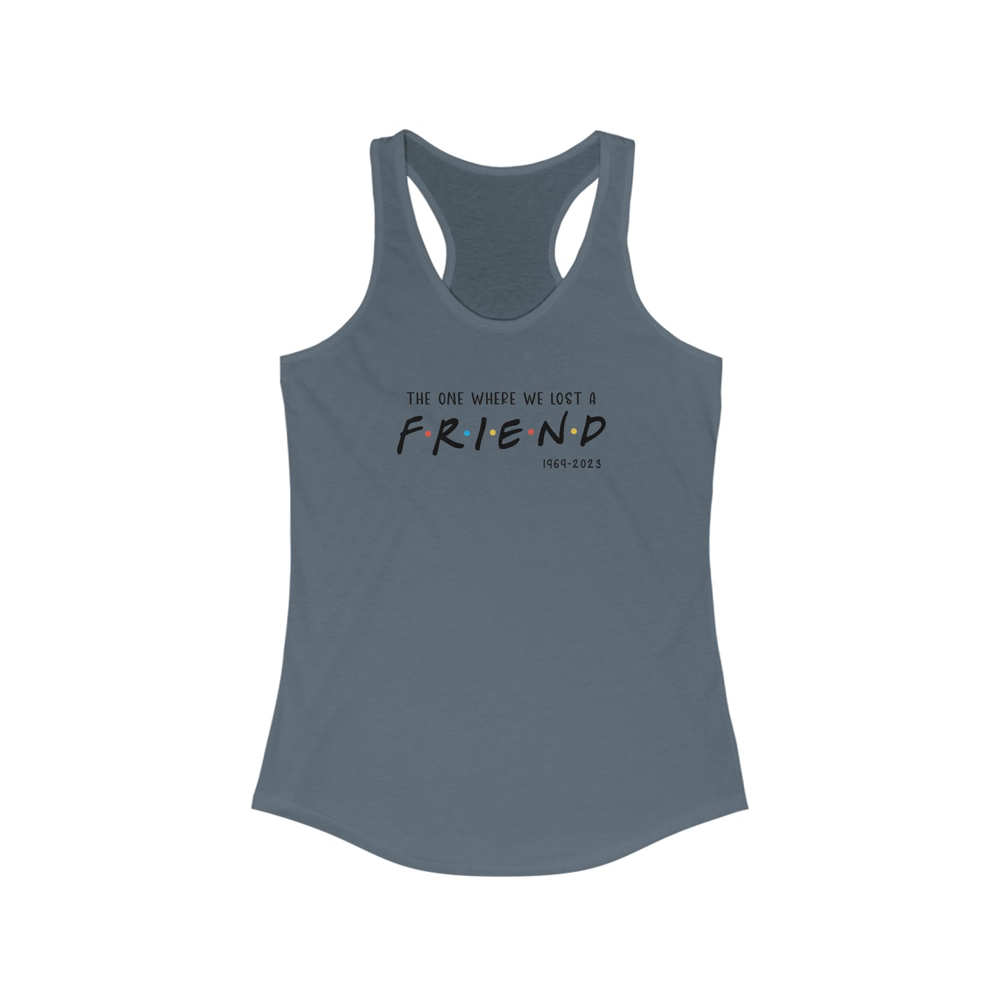 I'll be there for you Racerback Tank