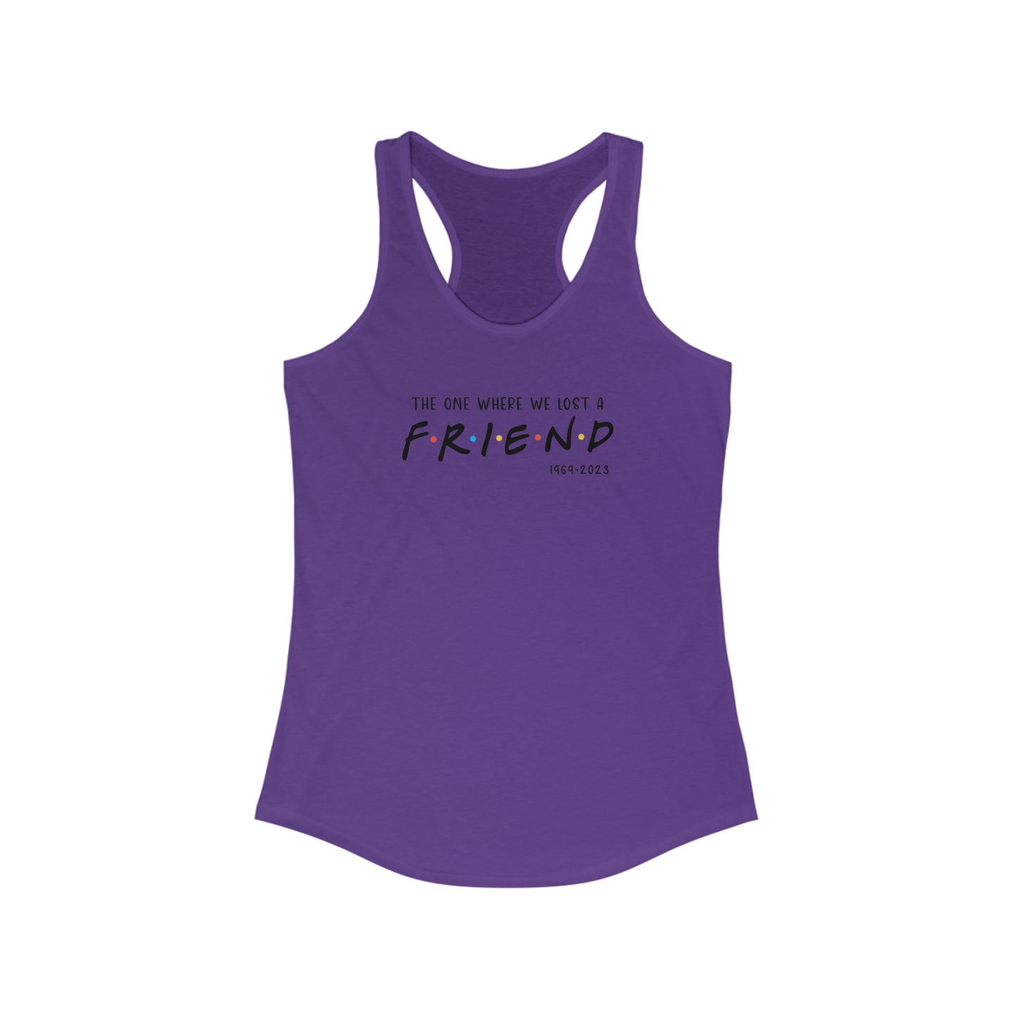 I'll be there for you Racerback Tank