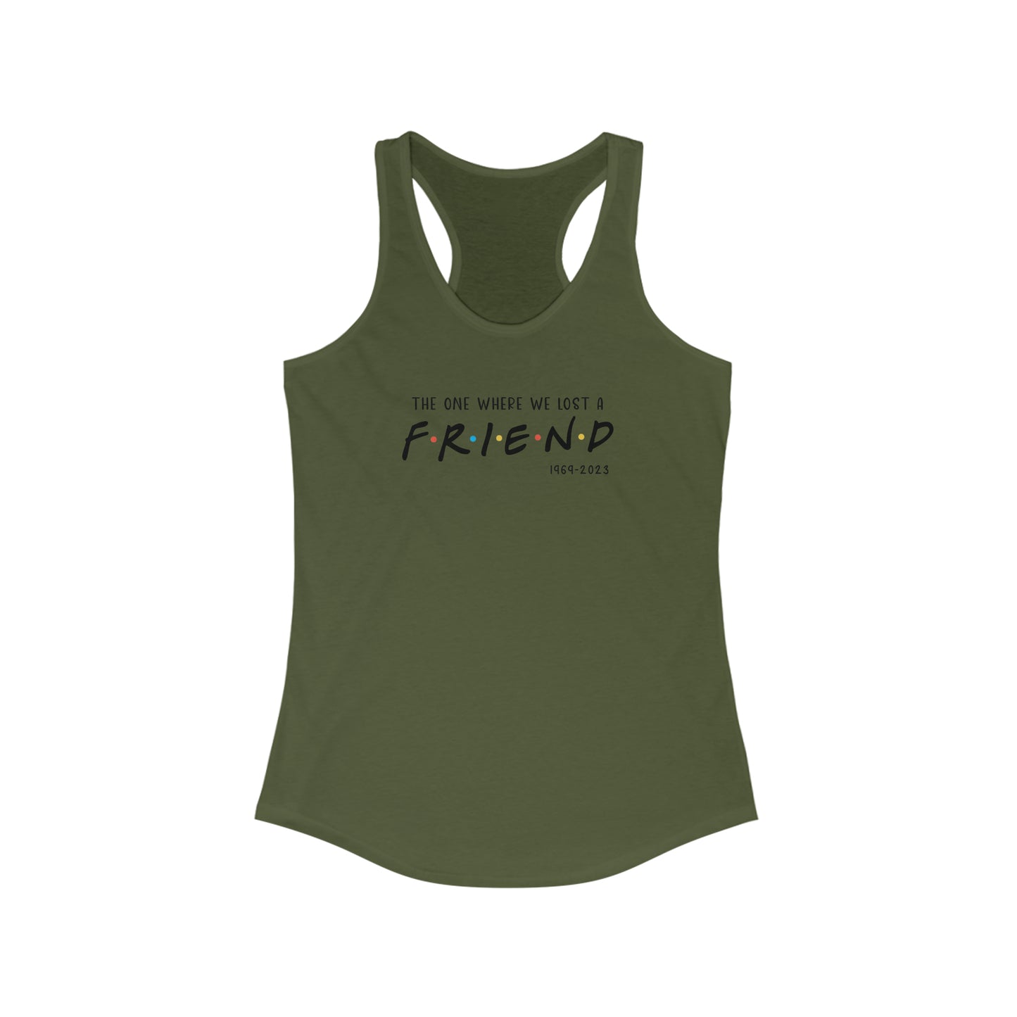 I'll be there for you Racerback Tank