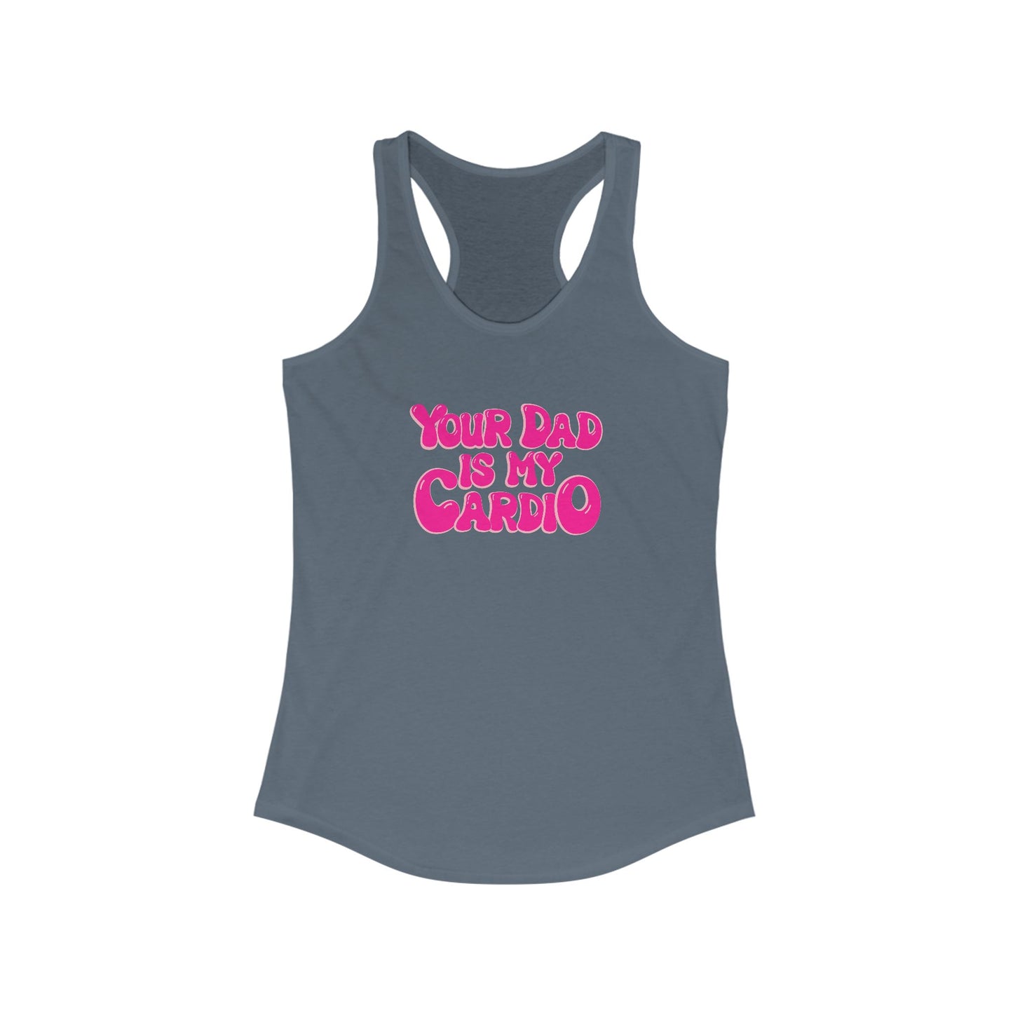 Fun Women's Racerback Tank - 'Your Dad is My Cardio'