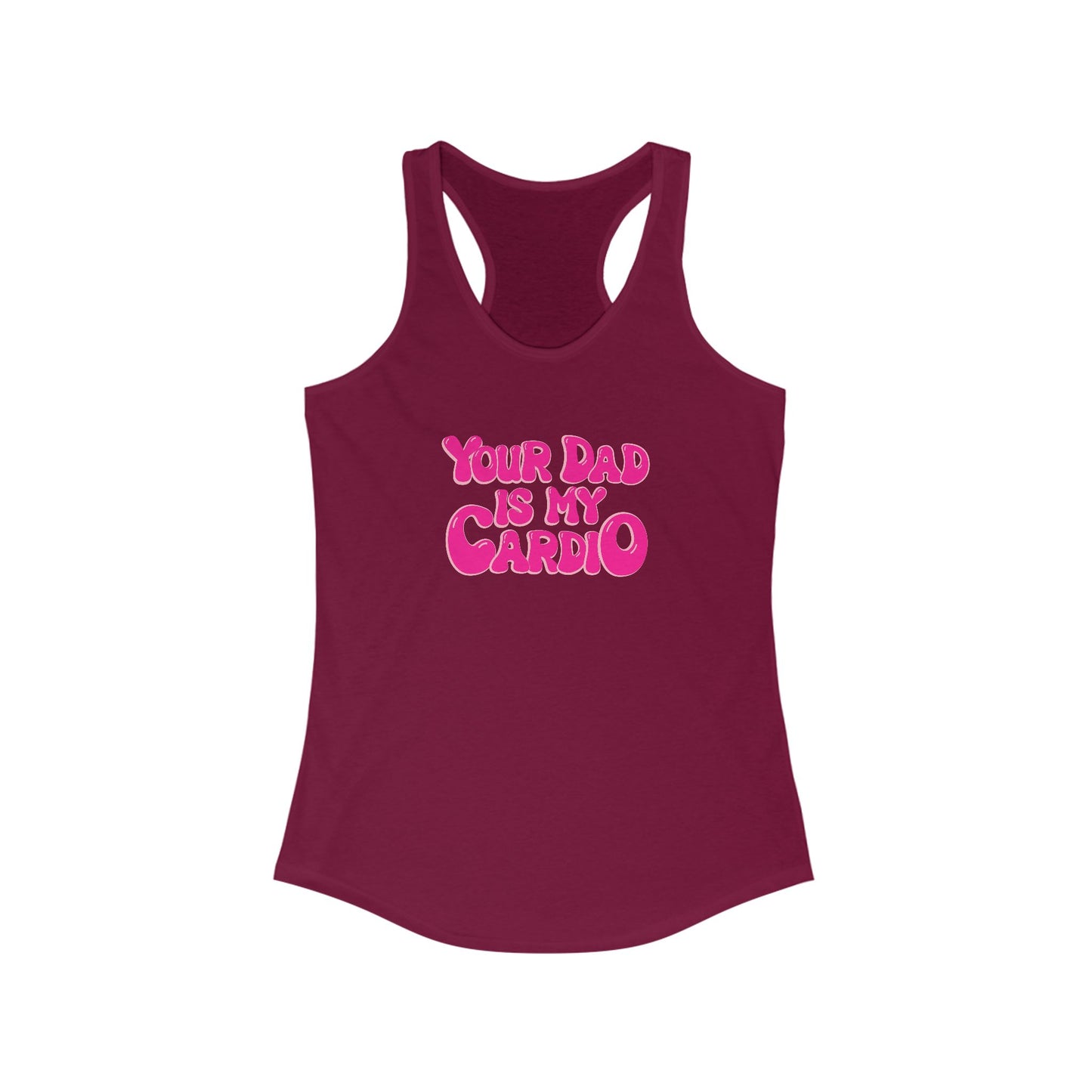 Fun Women's Racerback Tank - 'Your Dad is My Cardio'