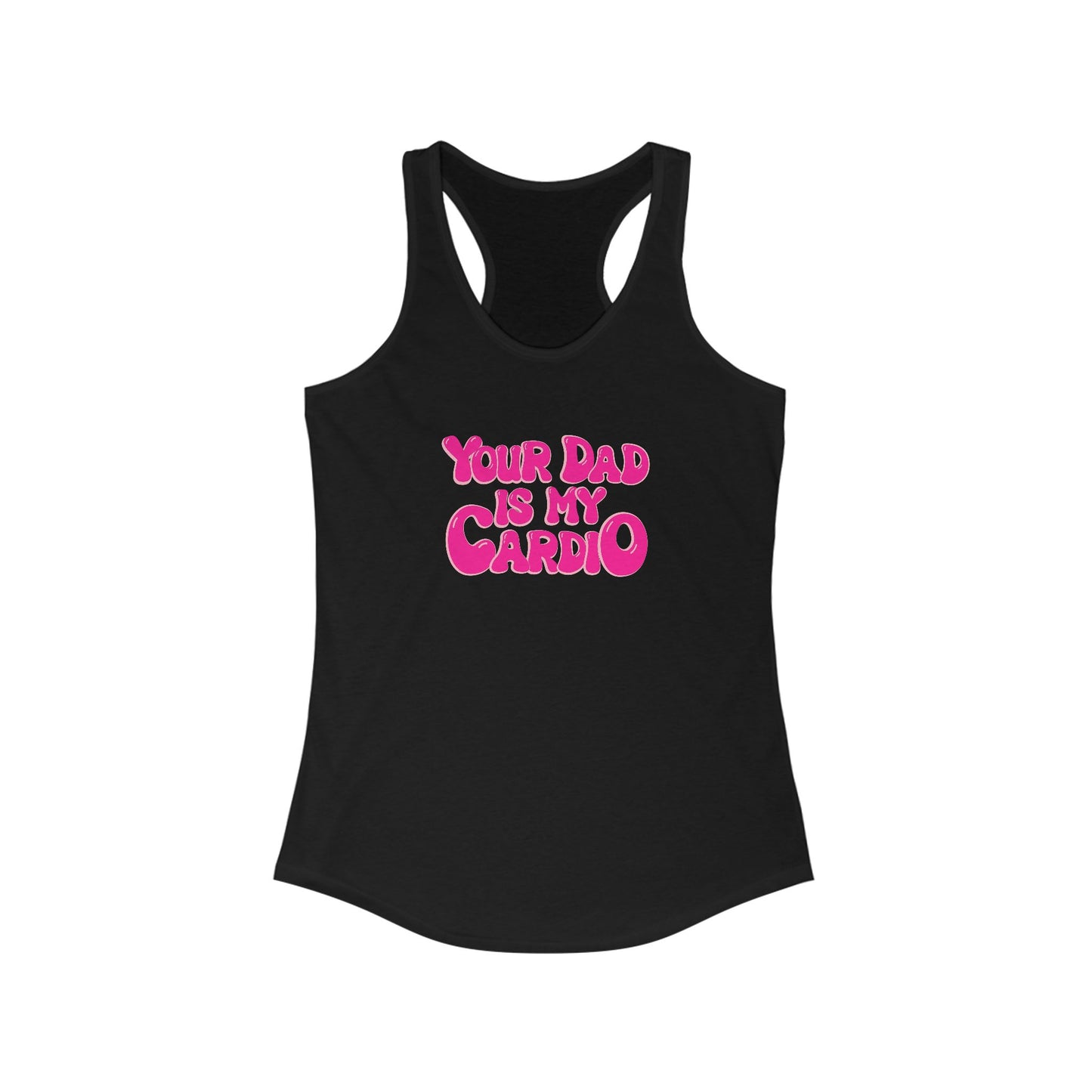 Fun Women's Racerback Tank - 'Your Dad is My Cardio'