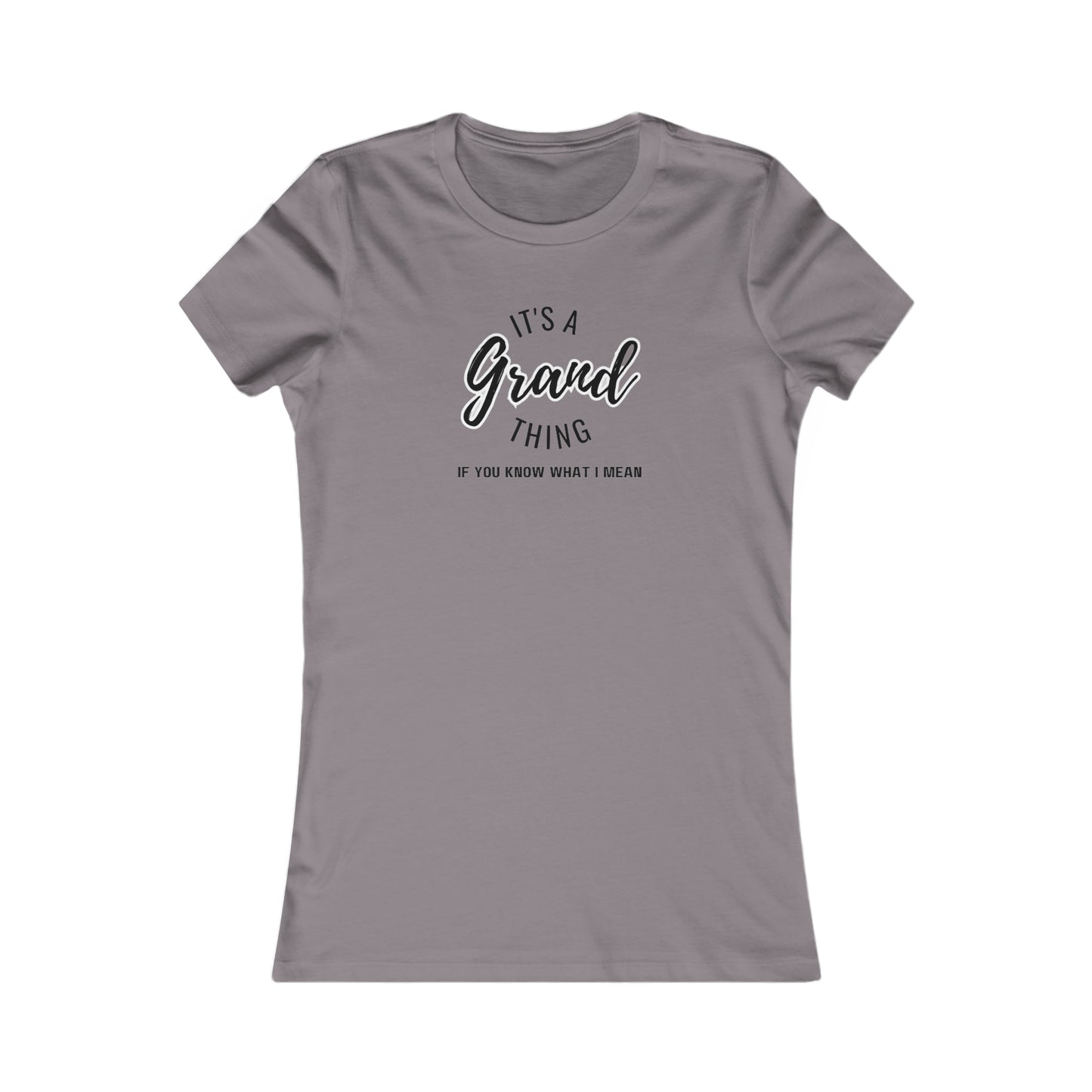 Grand thing Women's Favorite Tee