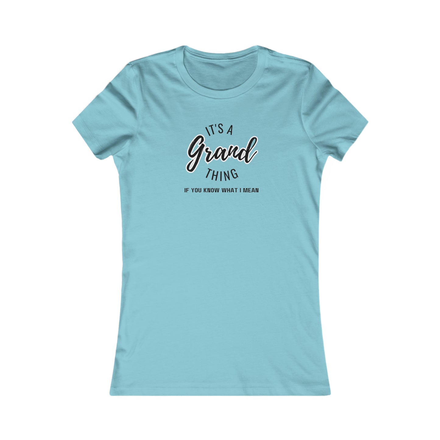 Grand thing Women's Favorite Tee