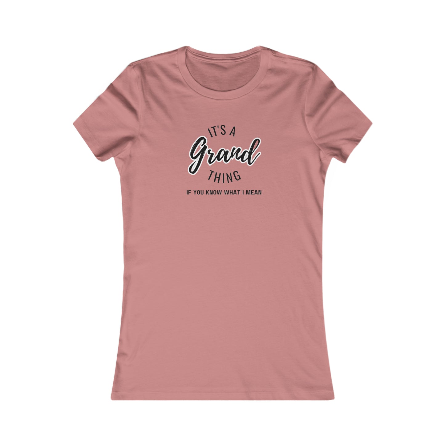 Grand thing Women's Favorite Tee