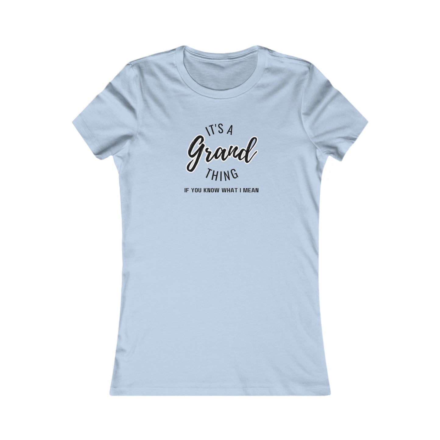 Grand thing Women's Favorite Tee