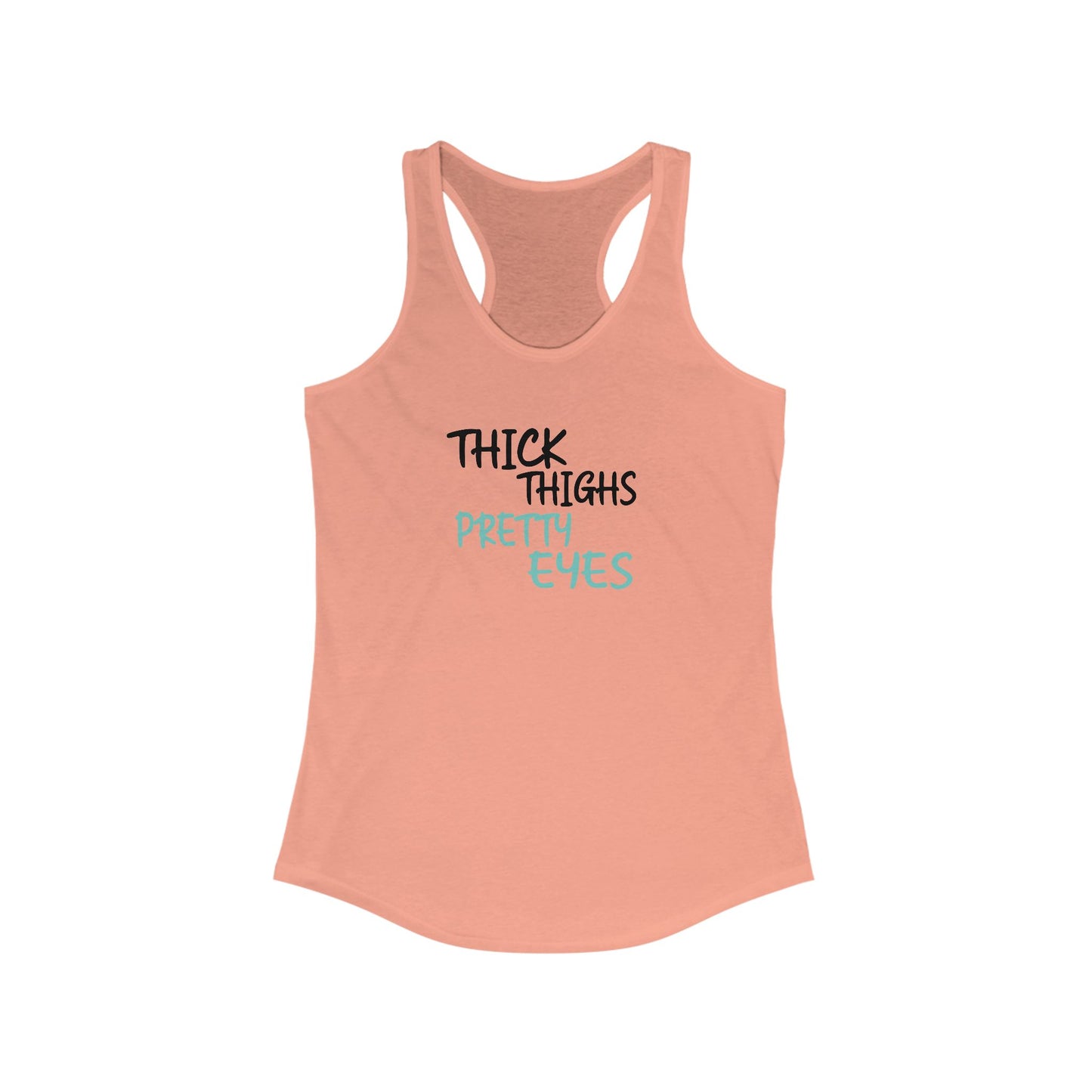 Thick Thighs Pretty Eyes Racerback Tank - Perfect for Summer Style