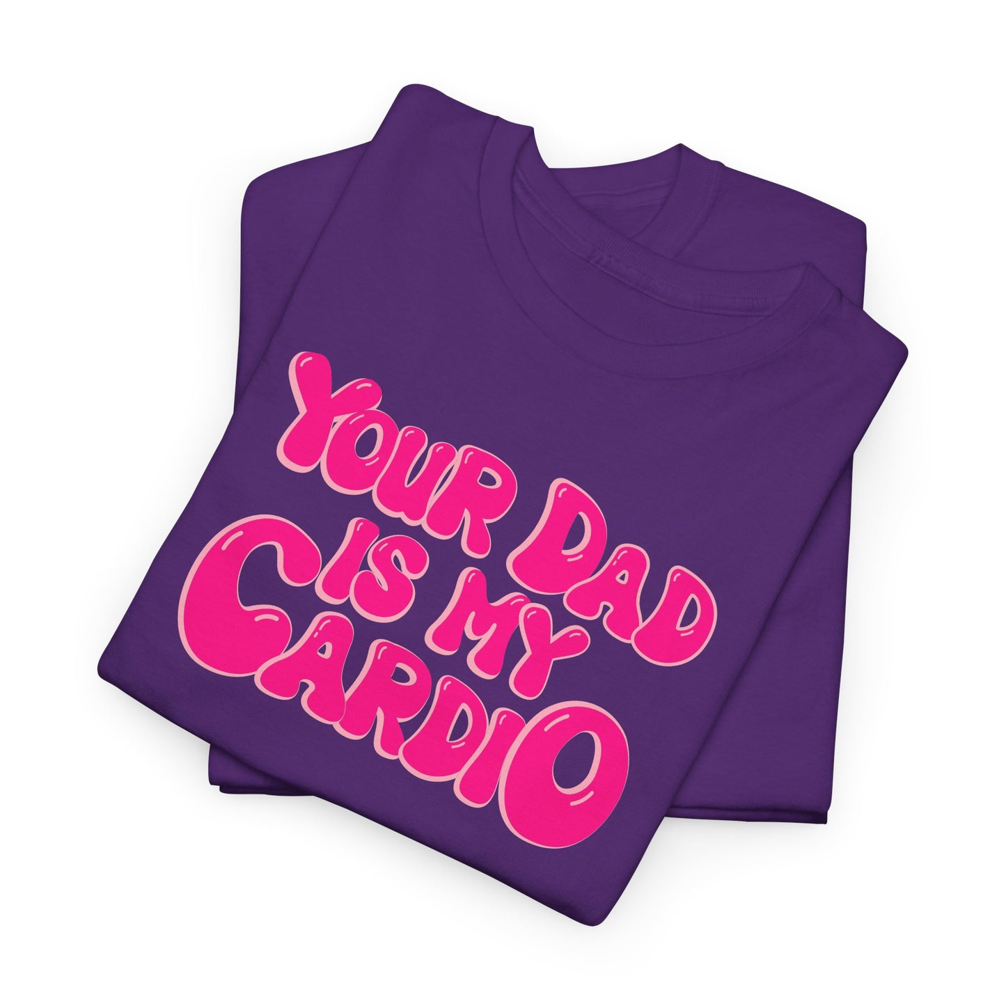 Funny Unisex Heavy Cotton Tee - "Your Dad Is My Cardio"