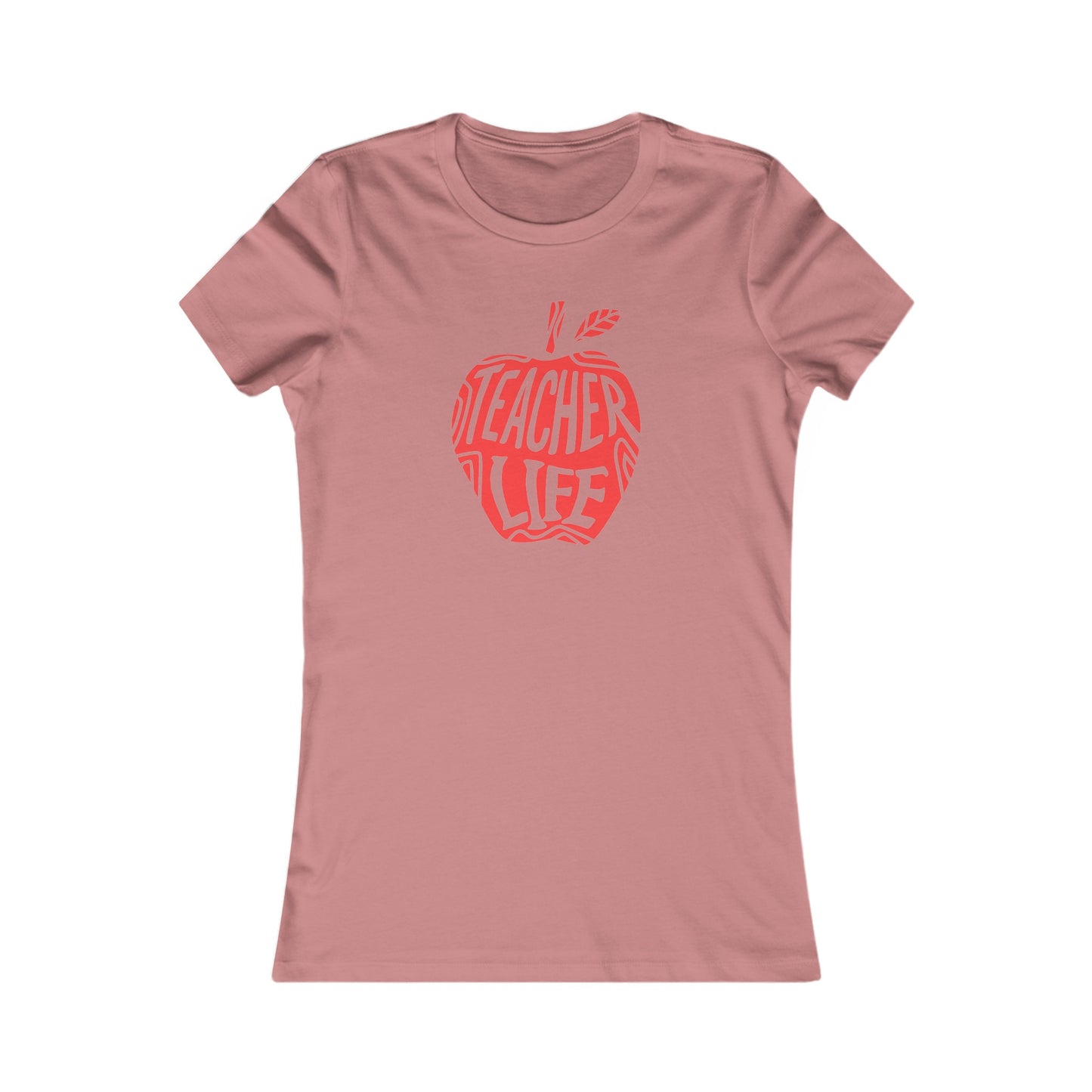Teacher Life Women's Favorite Tee