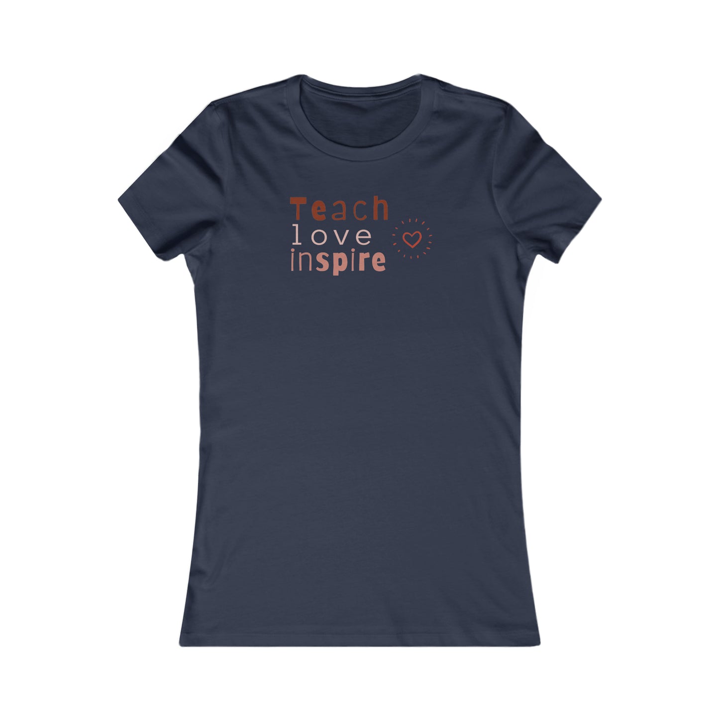Teach love Women's Favorite Tee