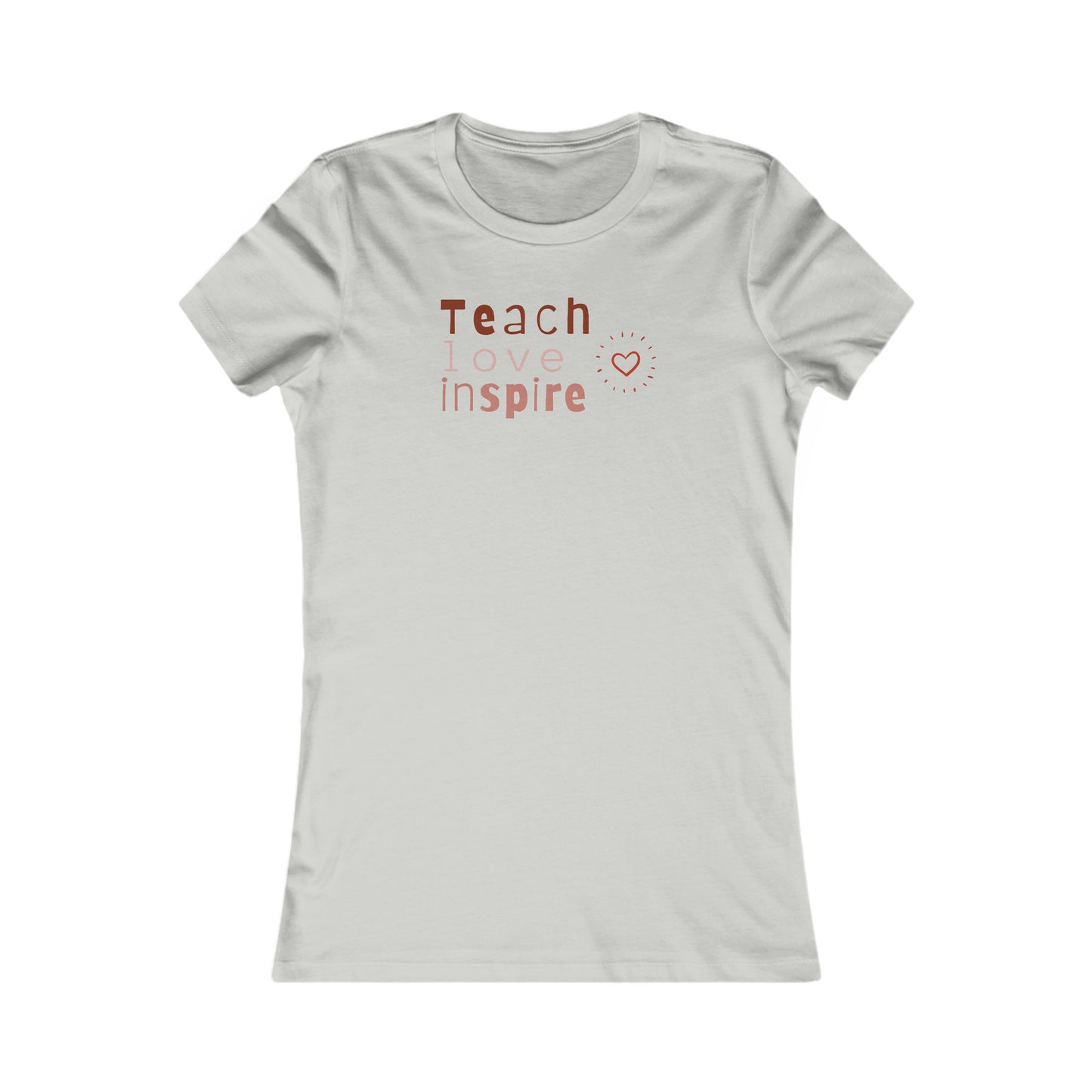 Teach love Women's Favorite Tee