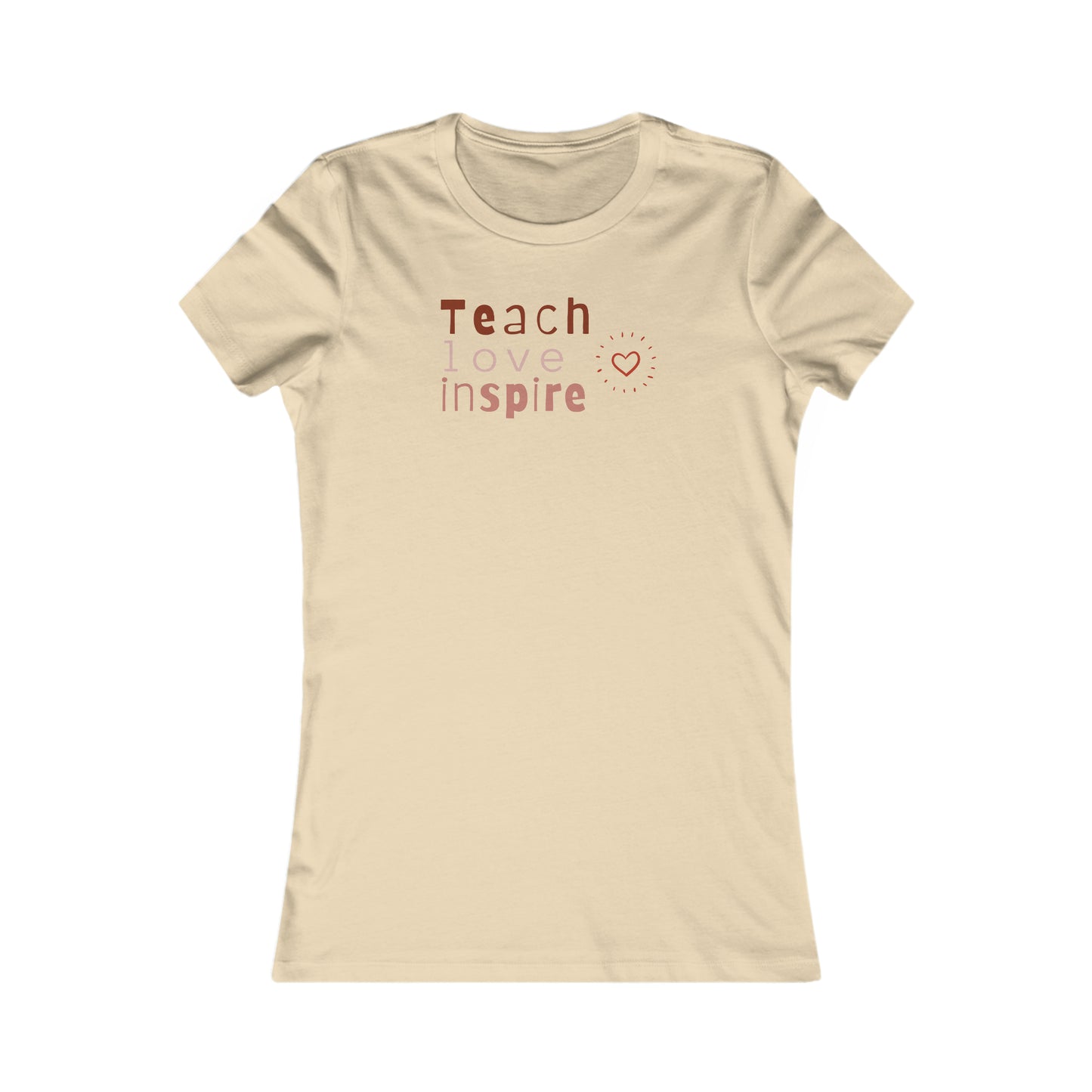 Teach love Women's Favorite Tee