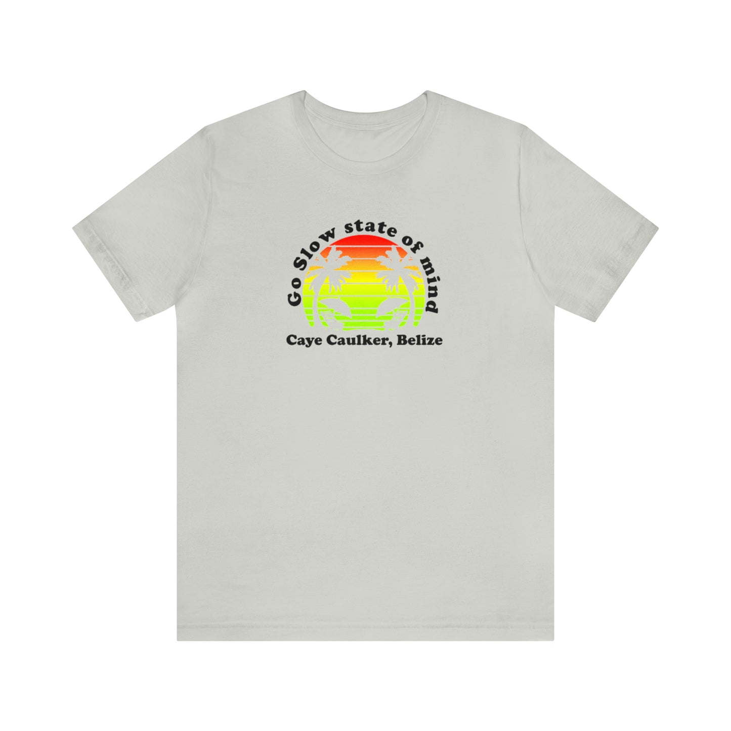 Unisex Go Slow State of mind Short Sleeve Tee