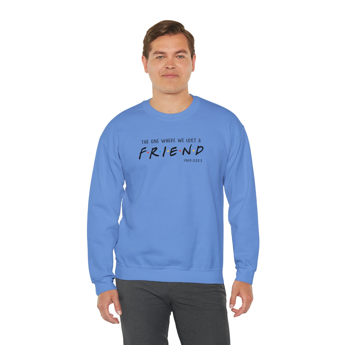 I'll be there for you Sweatshirt