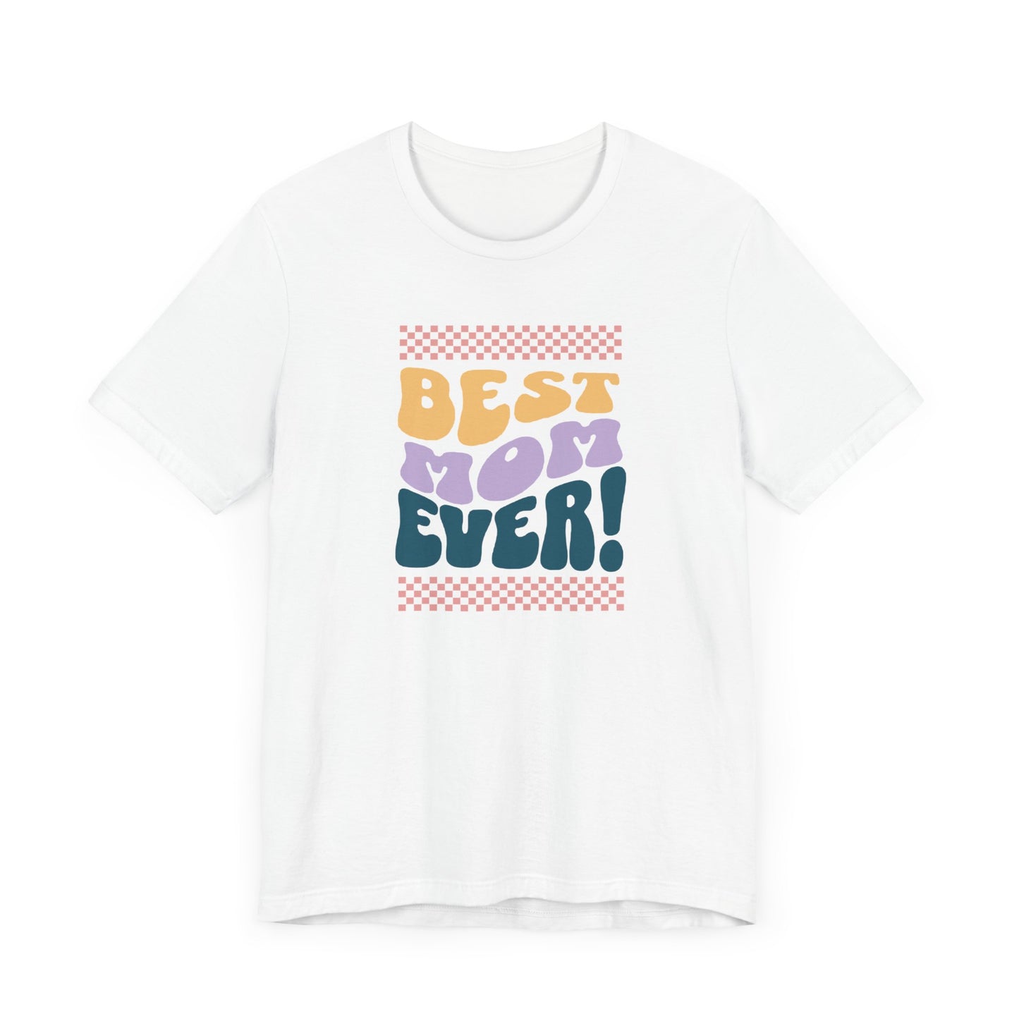 Best Mom Ever Jersey Short Sleeve Tee