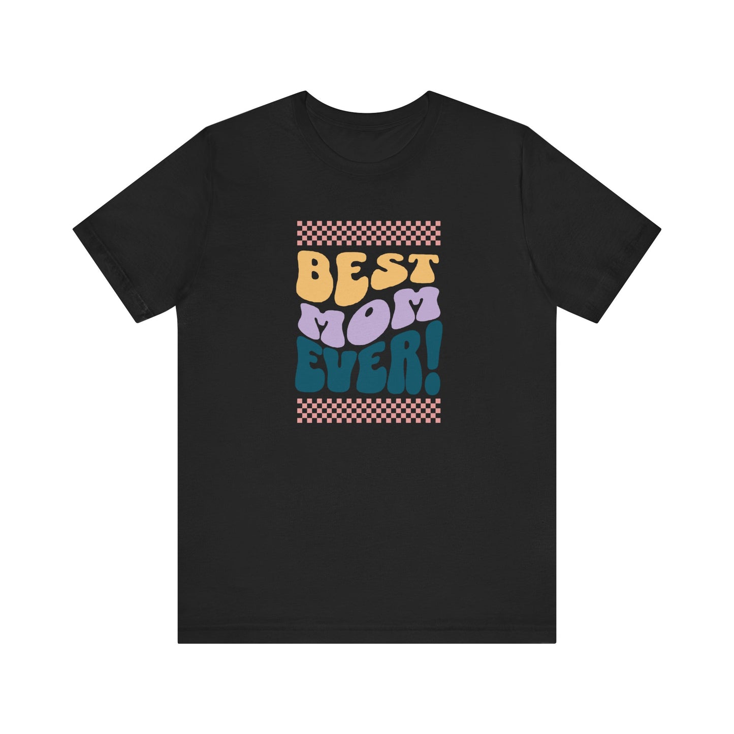 Best Mom Ever Jersey Short Sleeve Tee
