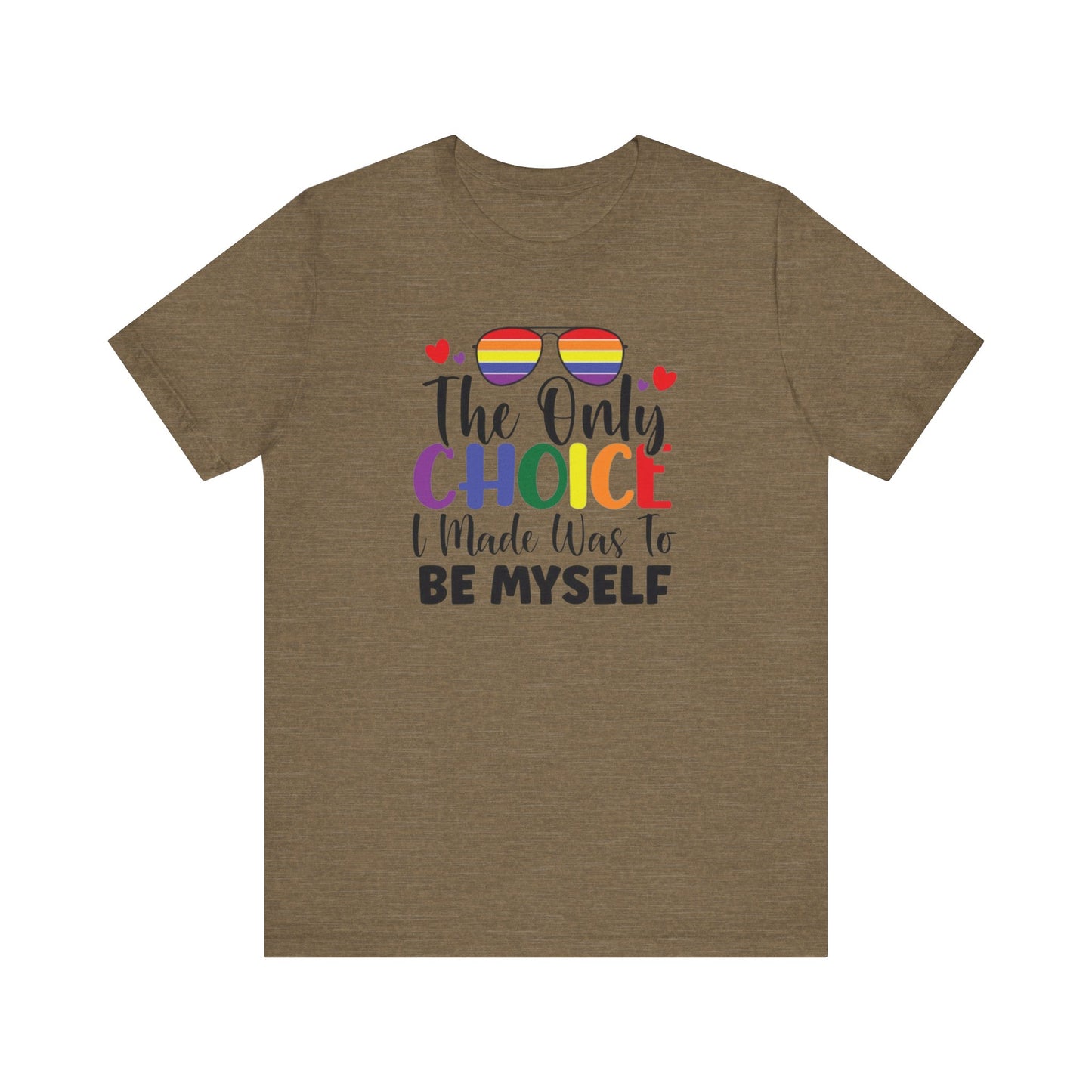 The only Choice Unisex Jersey Short Sleeve Tee