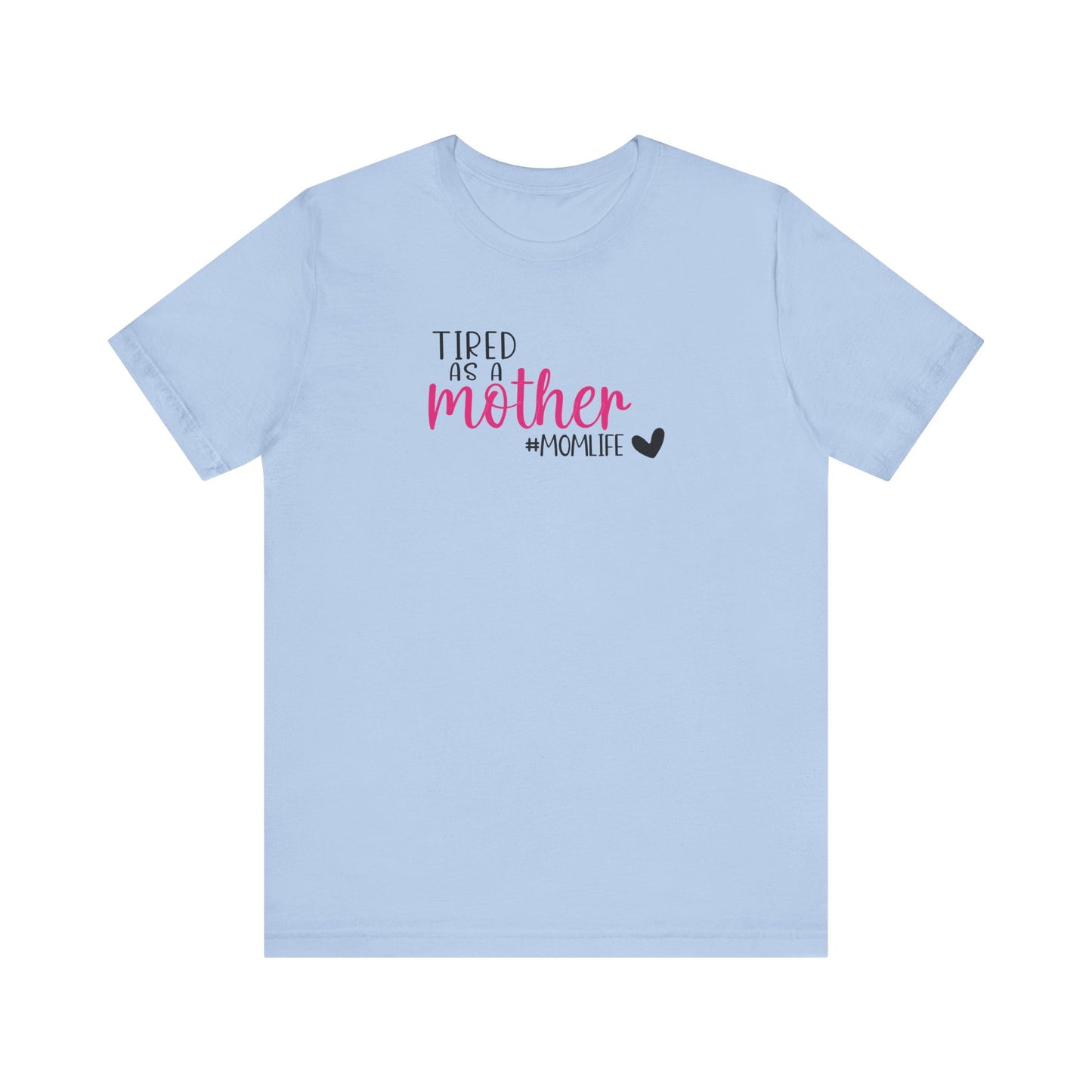 Tired As A Unisex Jersey Short Sleeve Tee