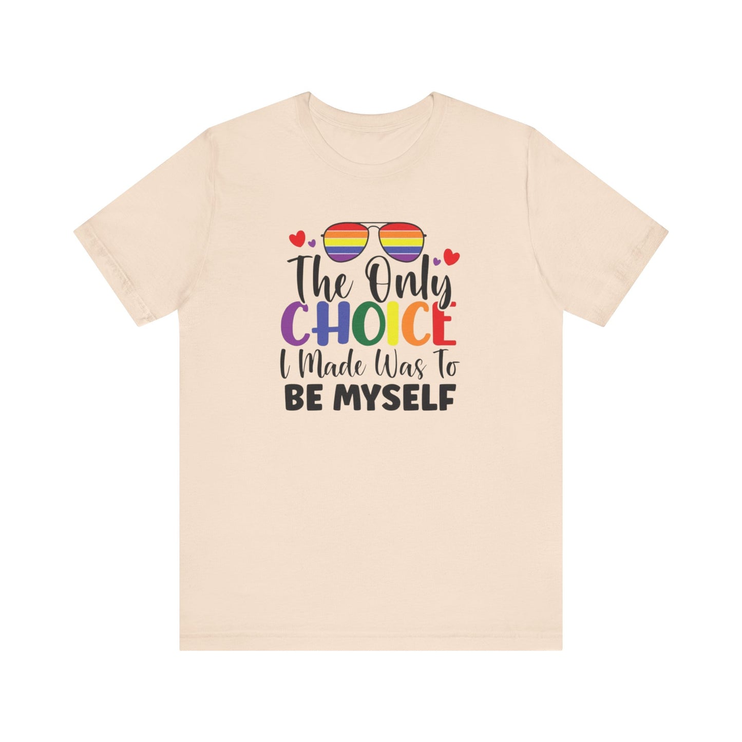 The only Choice Unisex Jersey Short Sleeve Tee