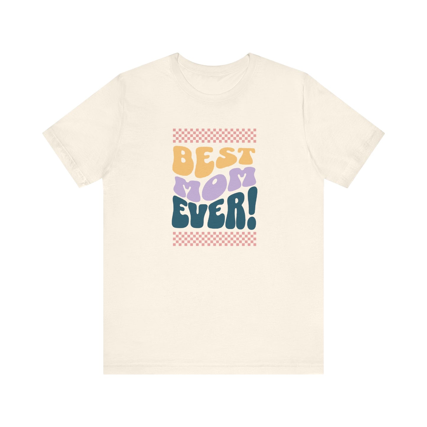 Best Mom Ever Jersey Short Sleeve Tee