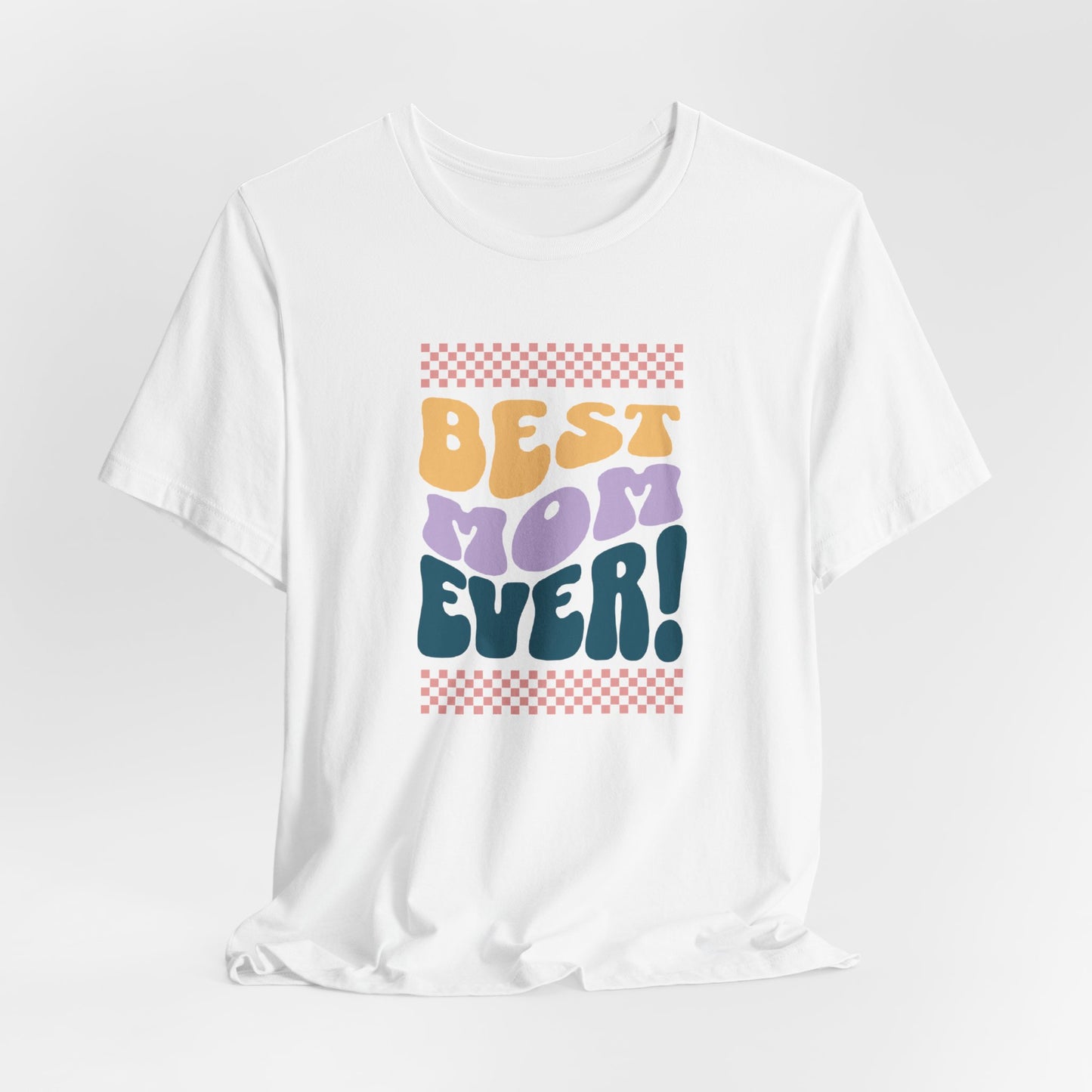 Best Mom Ever Jersey Short Sleeve Tee
