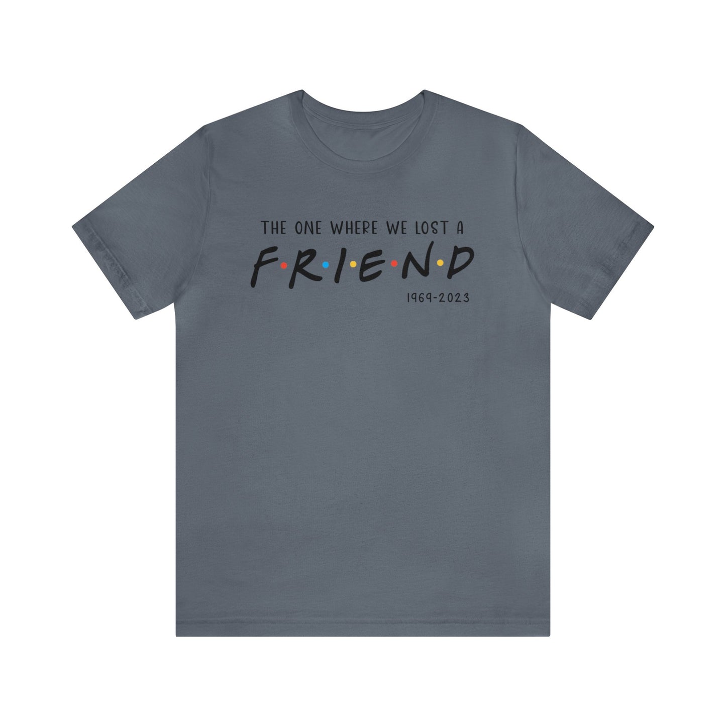 Ill be there for you Unisex tee