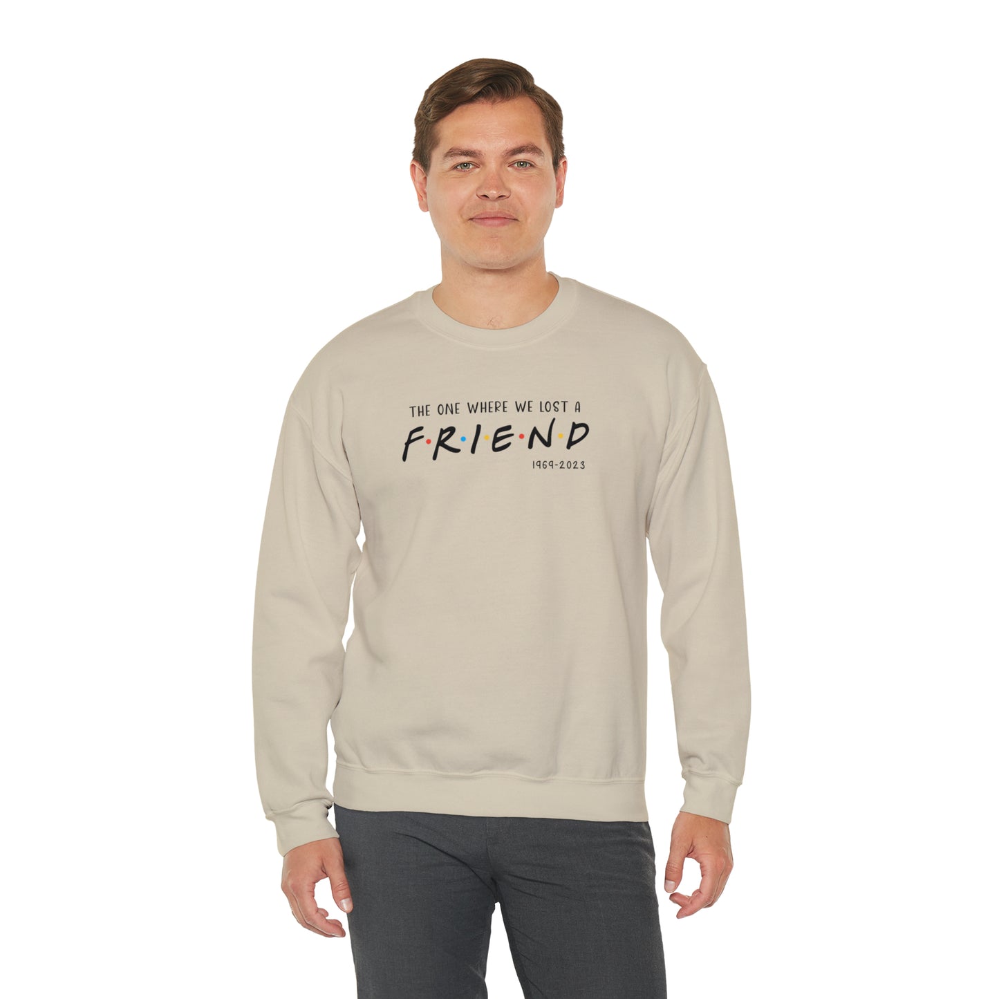I'll be there for you Sweatshirt