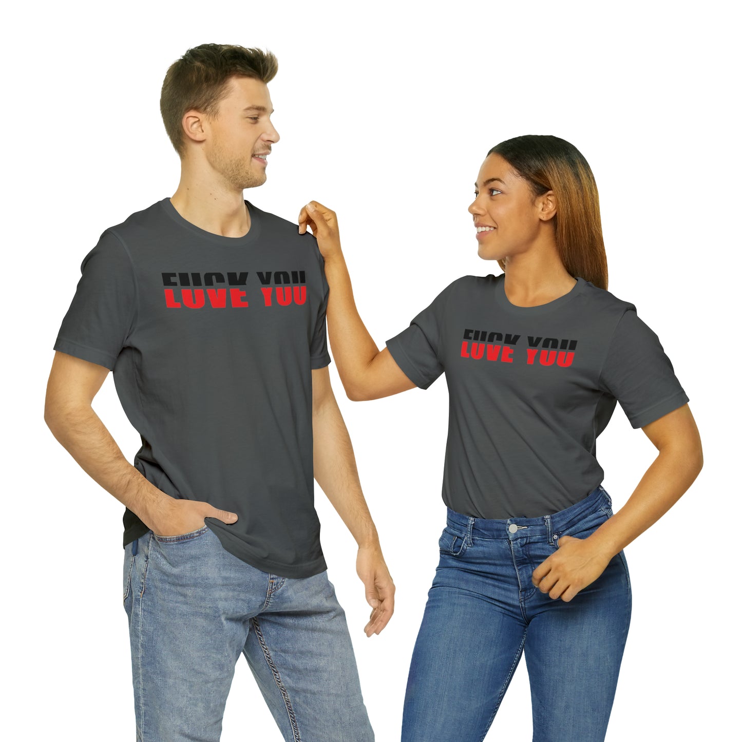 FU/VE YOU Unisex Jersey Short Sleeve Tee