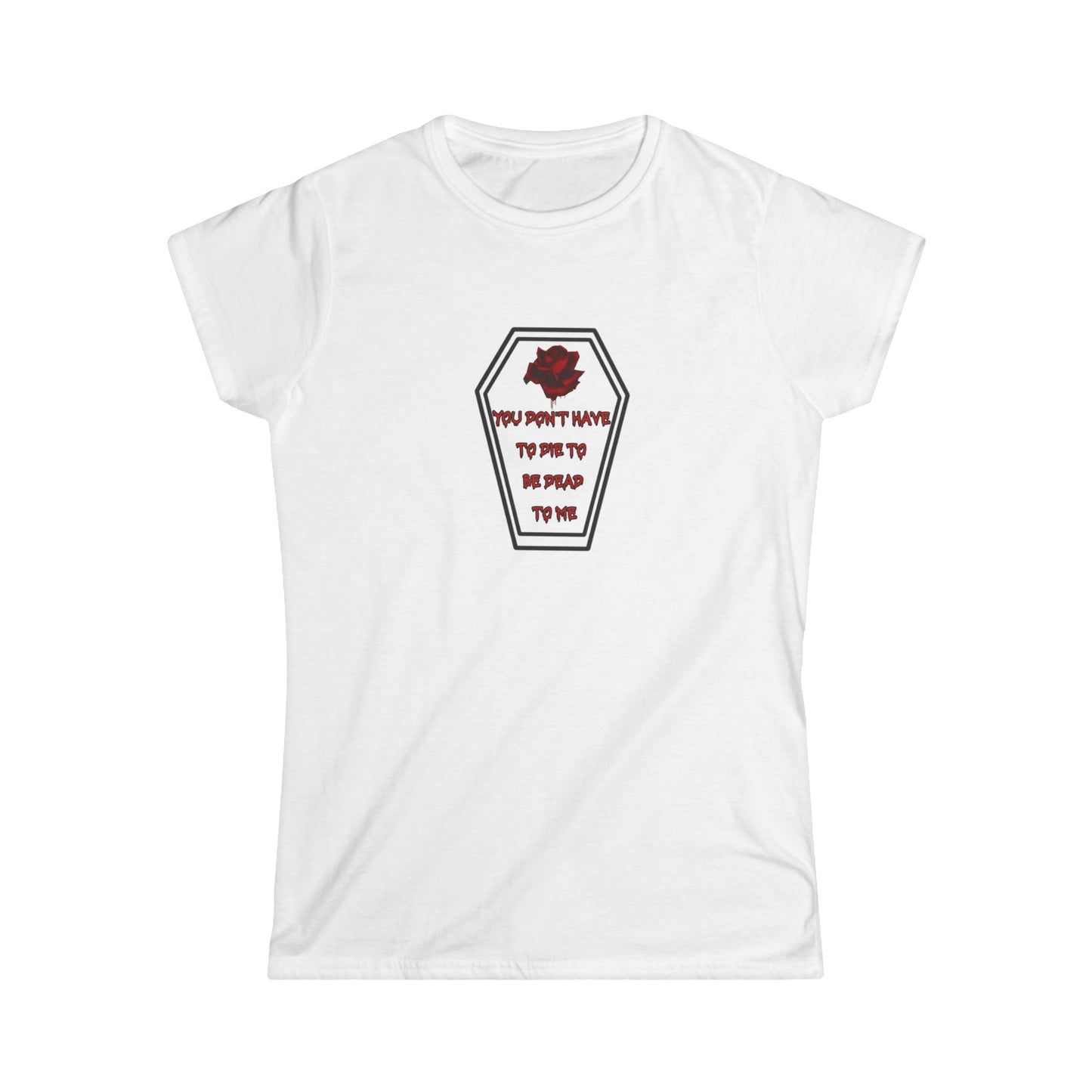 DEAD TO ME Women's Softstyle Tee