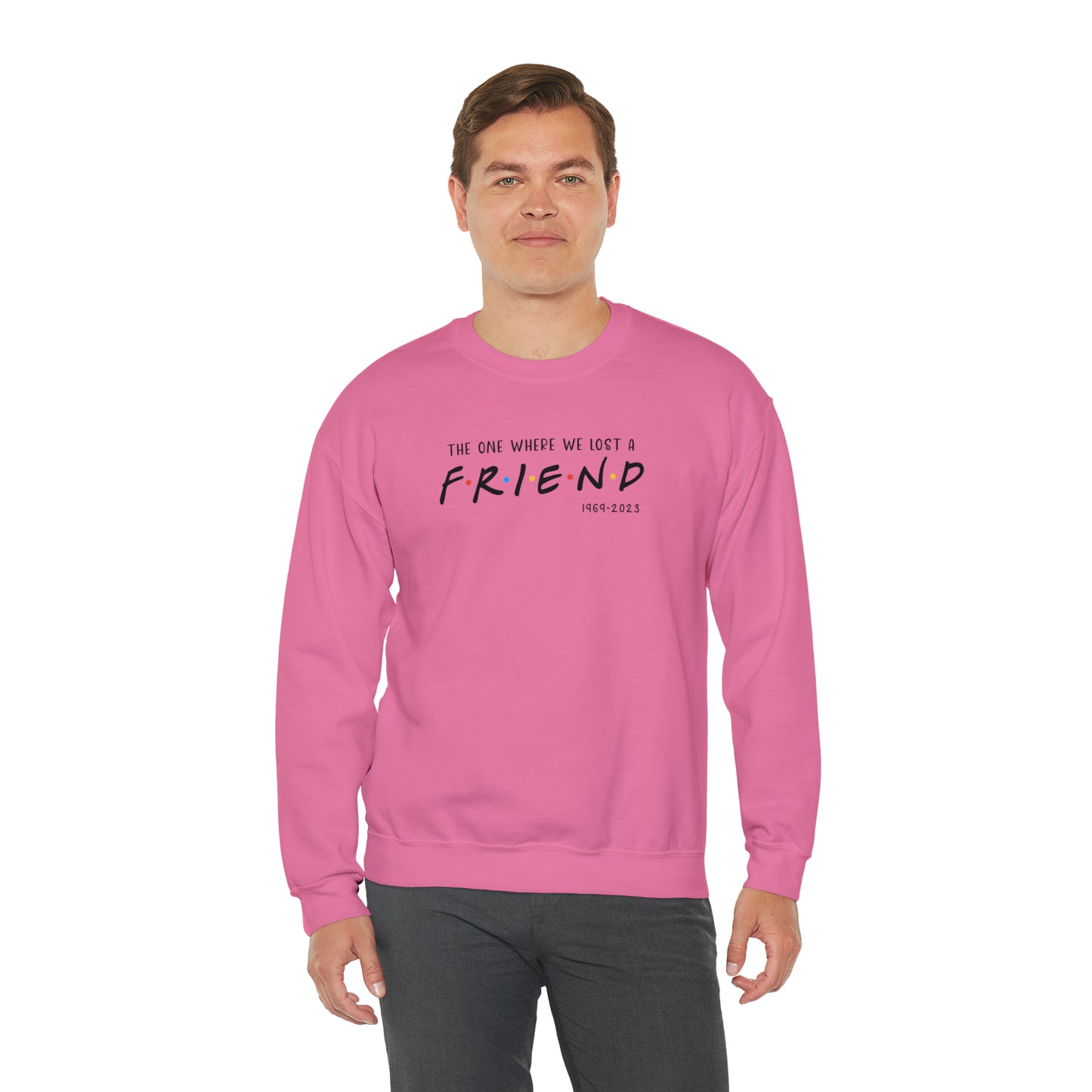 I'll be there for you Sweatshirt