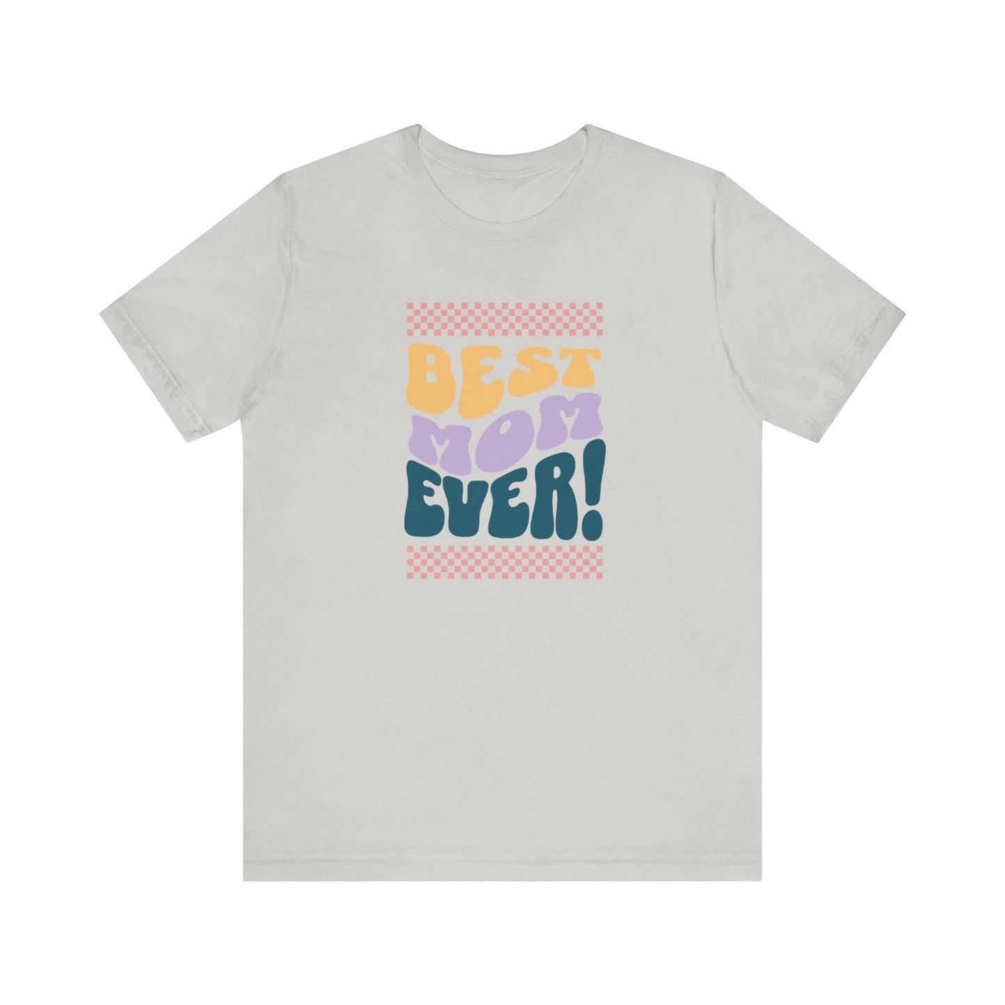 Best Mom Ever Jersey Short Sleeve Tee