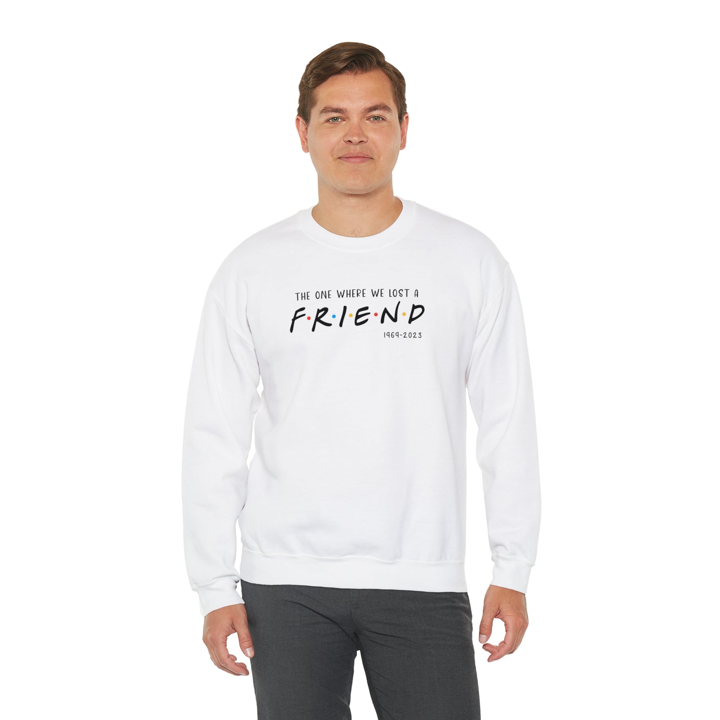 I'll be there for you Sweatshirt