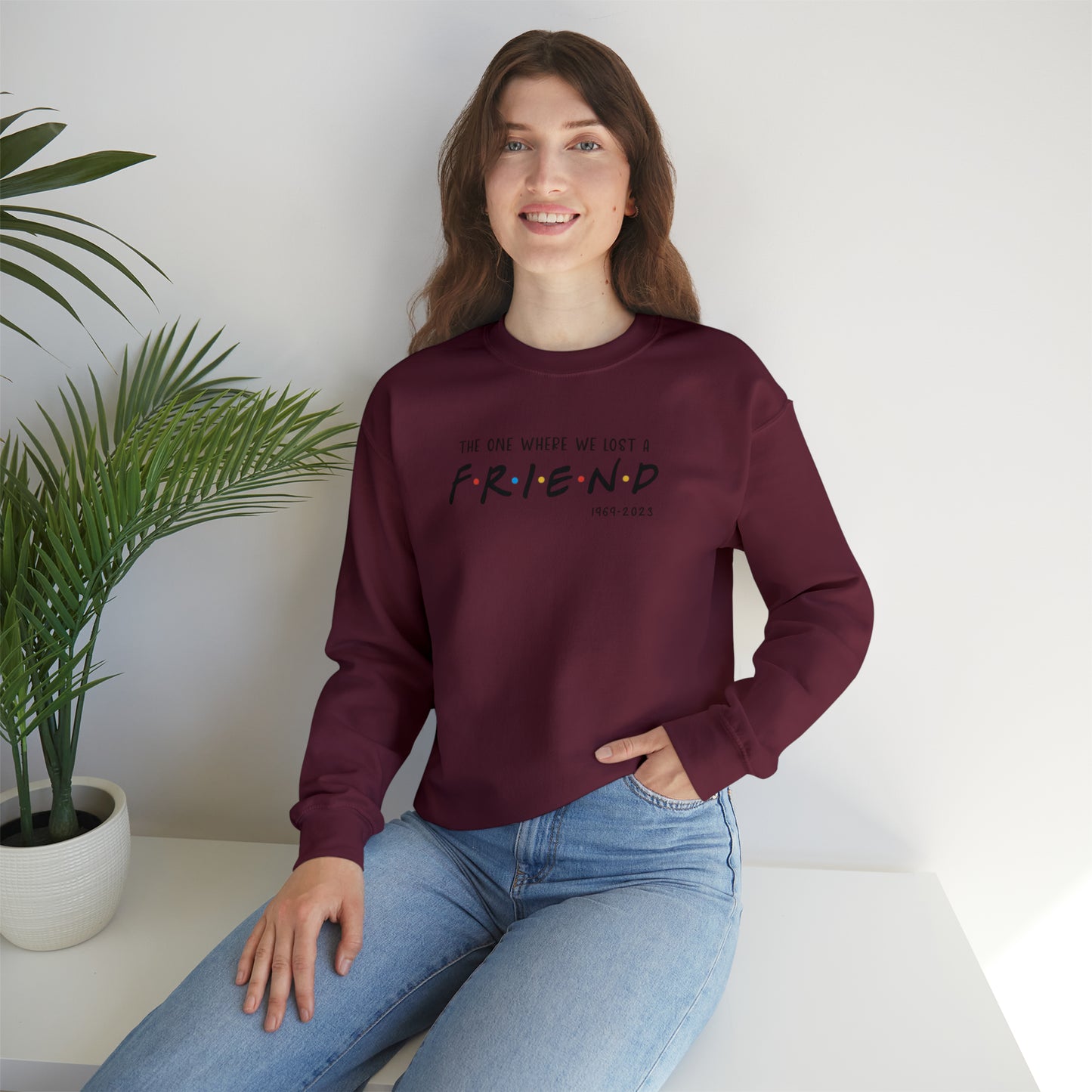 I'll be there for you Sweatshirt