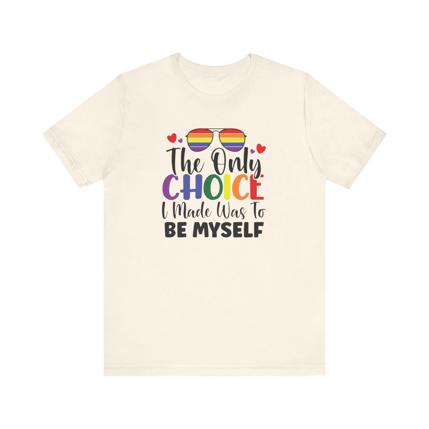 The only Choice Unisex Jersey Short Sleeve Tee