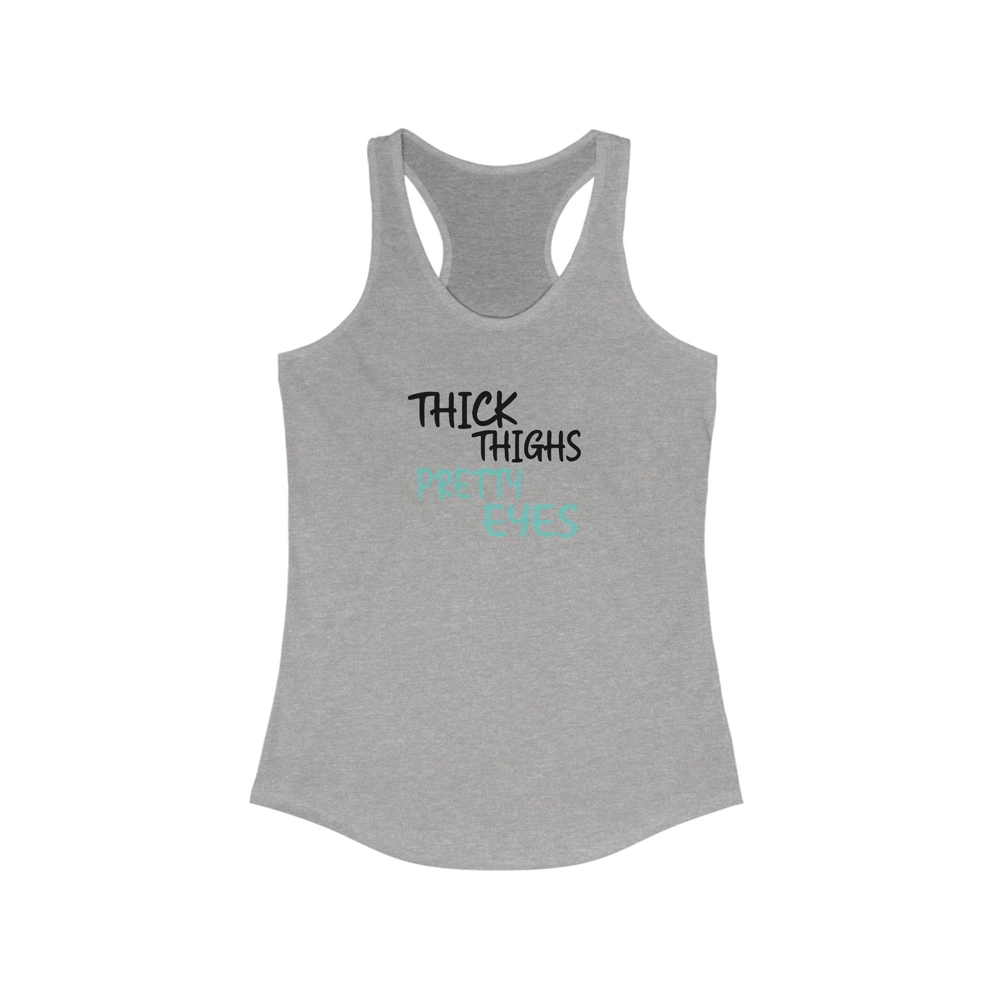 Thick Thighs Pretty Eyes Racerback Tank - Perfect for Summer Style