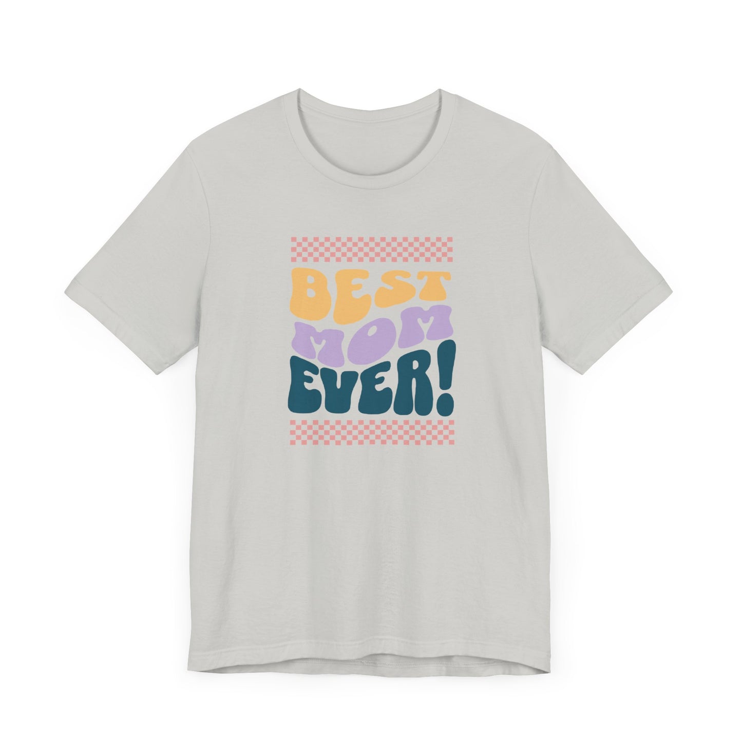 Best Mom Ever Jersey Short Sleeve Tee