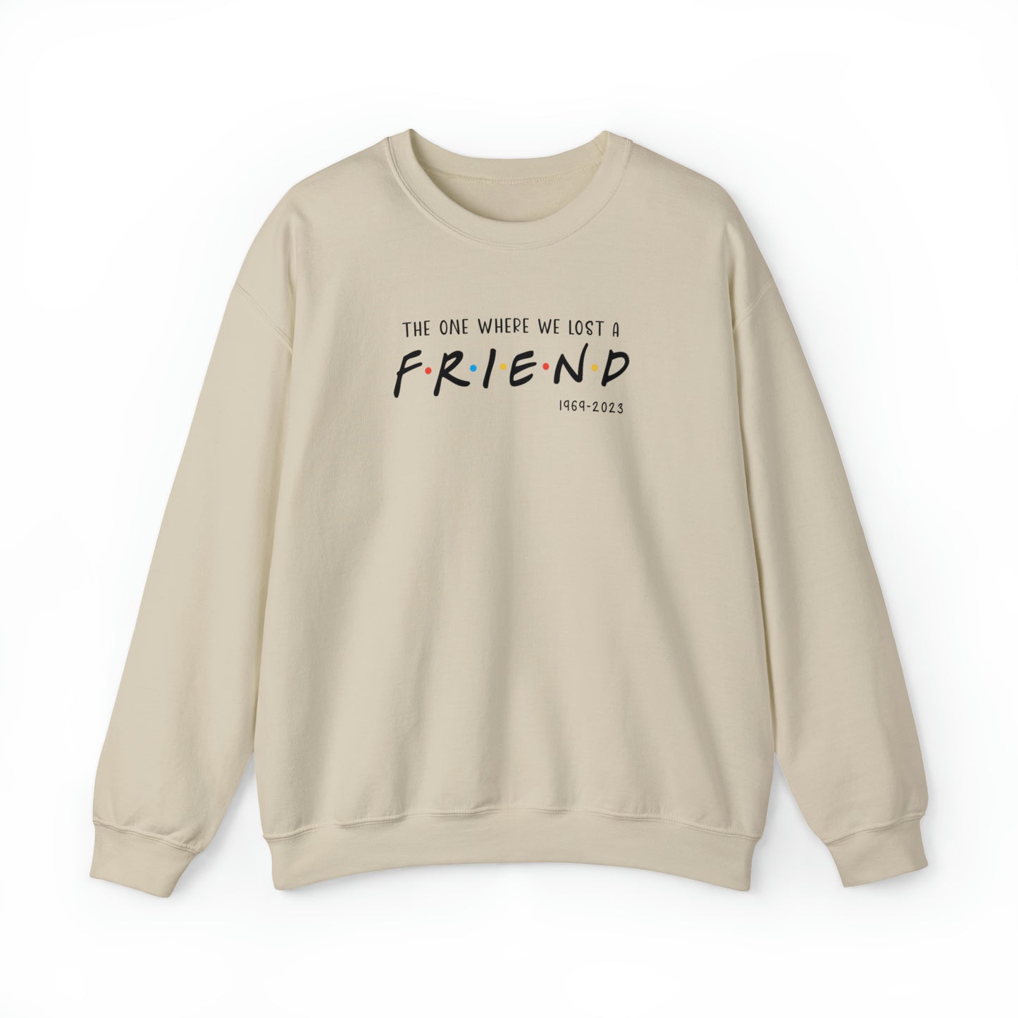 I'll be there for you Sweatshirt