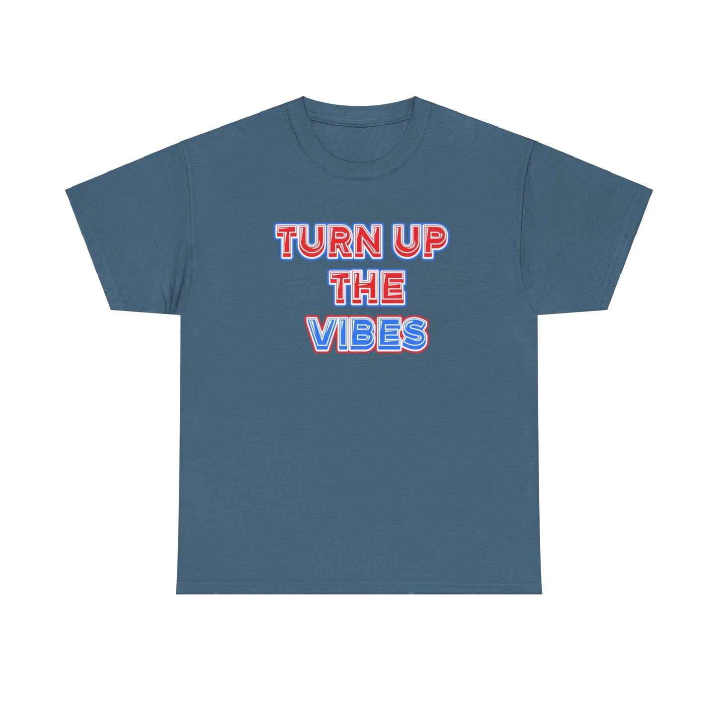 Turn up the vibes Unisex Heavy Cotton Tee