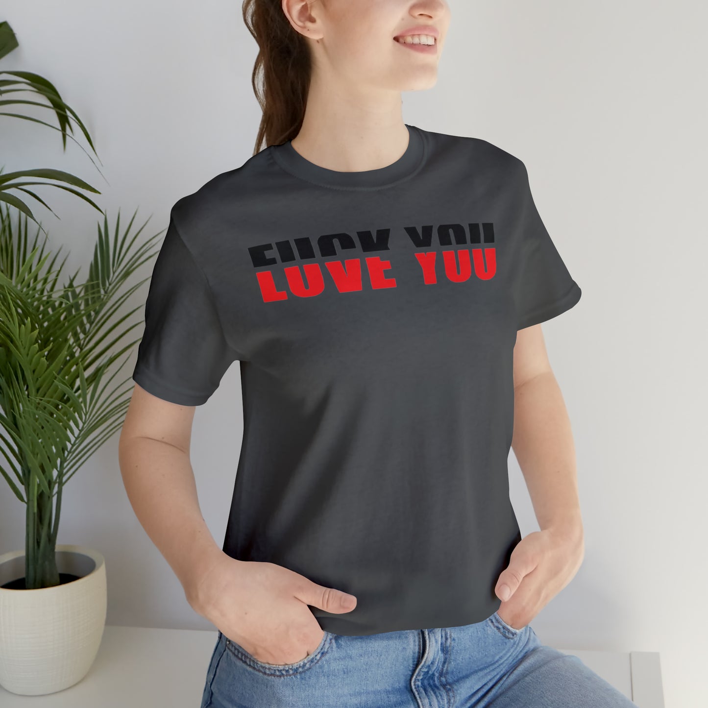 FU/VE YOU Unisex Jersey Short Sleeve Tee