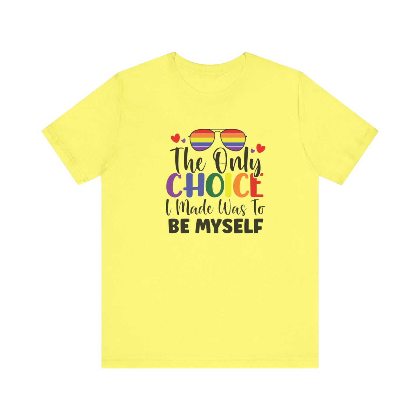 The only Choice Unisex Jersey Short Sleeve Tee