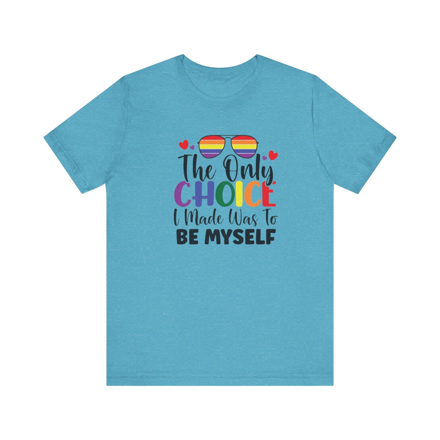 The only Choice Unisex Jersey Short Sleeve Tee