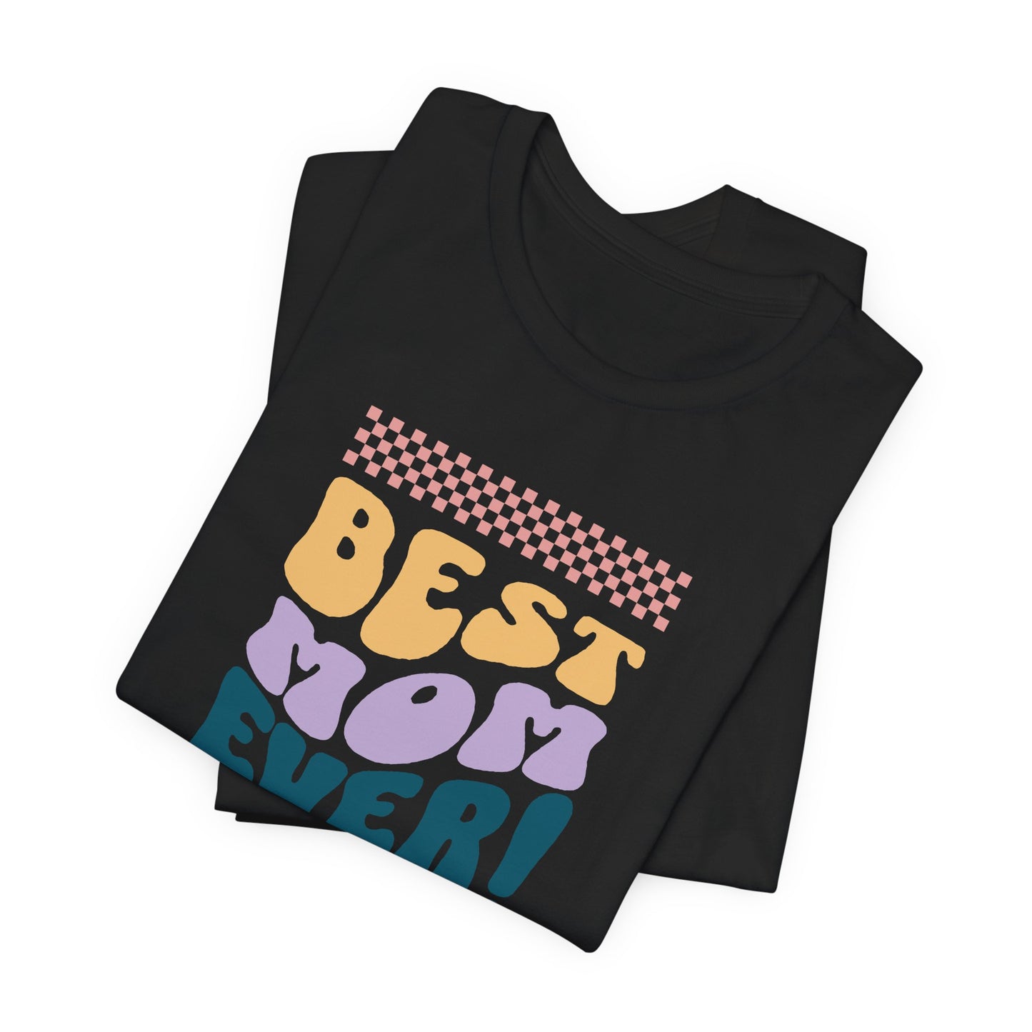 Best Mom Ever Jersey Short Sleeve Tee