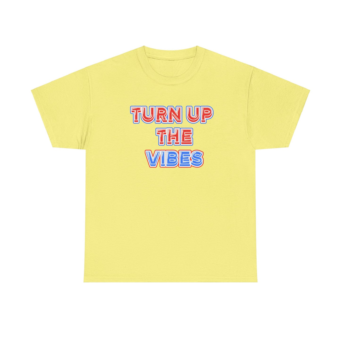 Turn up the vibes Unisex Heavy Cotton Tee