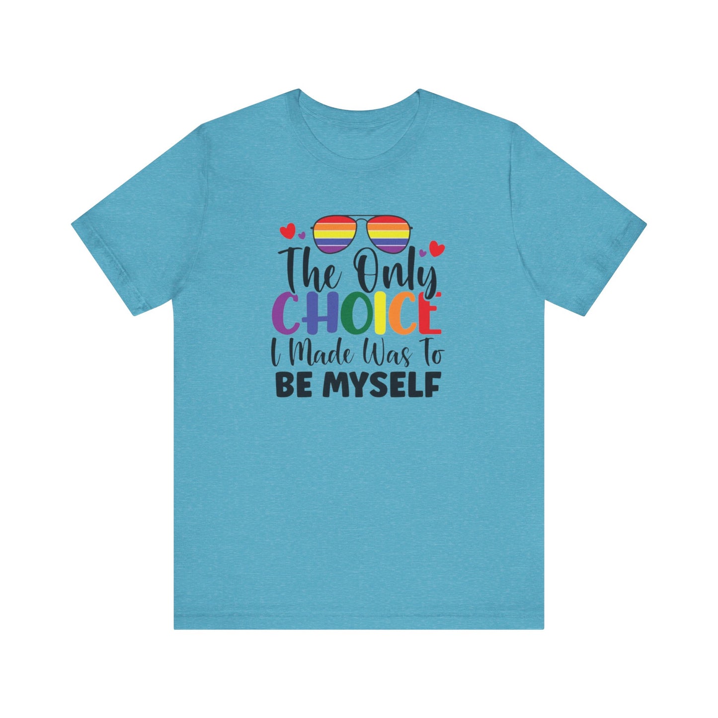 The only Choice Unisex Jersey Short Sleeve Tee