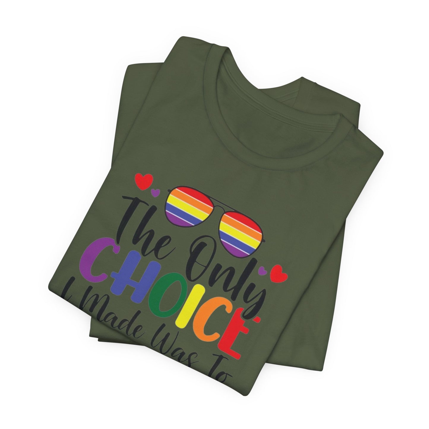 The only Choice Unisex Jersey Short Sleeve Tee